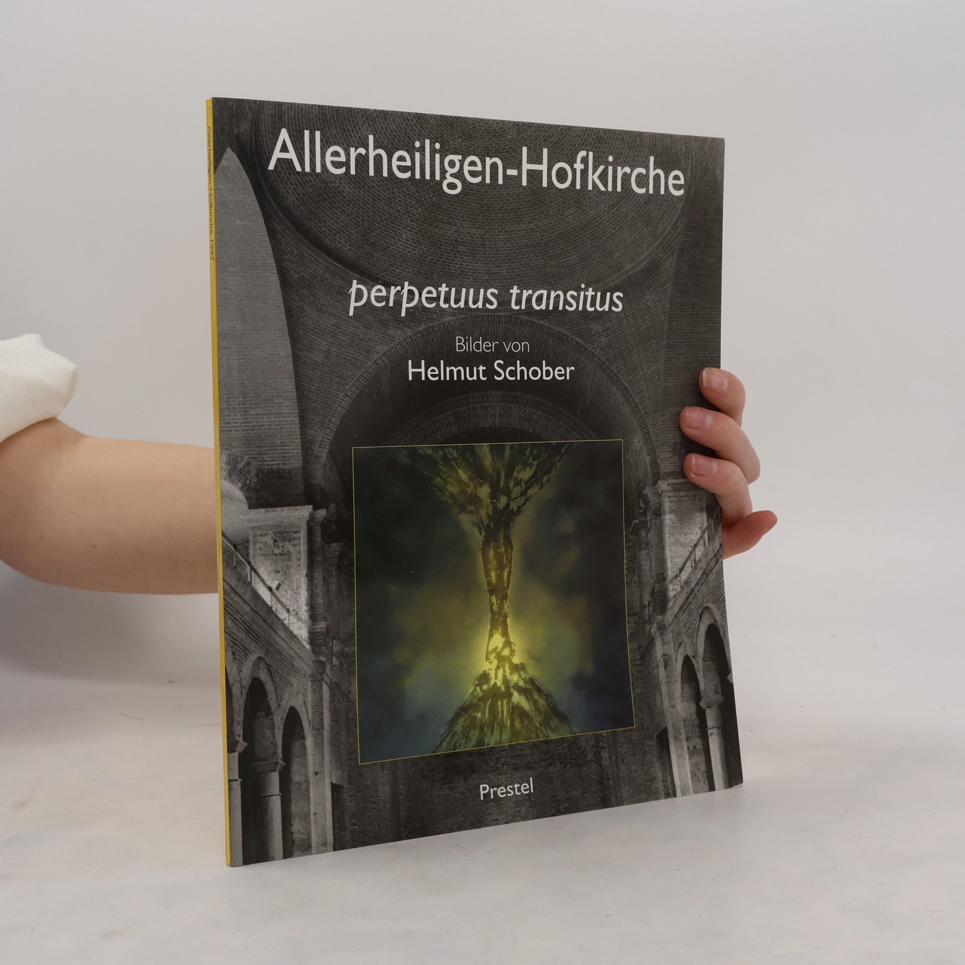 Helmut Schober Allerheiligen-Hofkirche. Perpetuus transitus