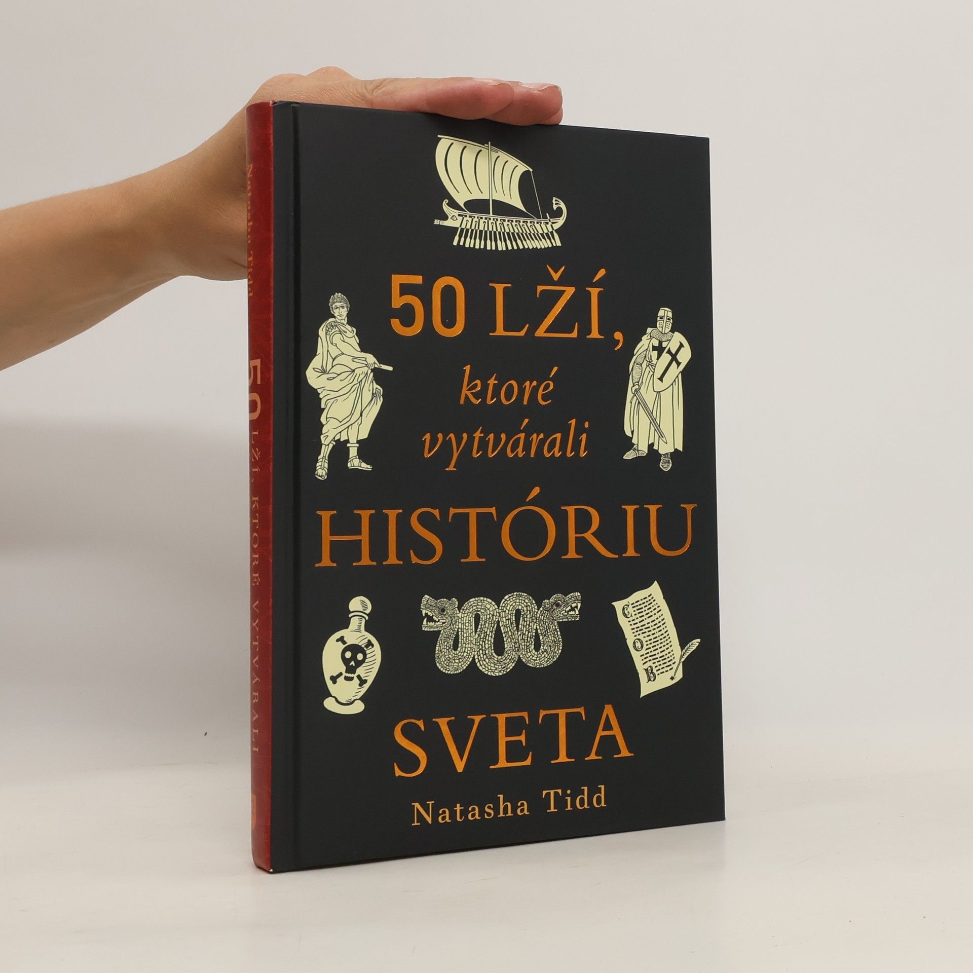 Natasha Tidd 50 lží, ktoré vytvárali históriu sveta