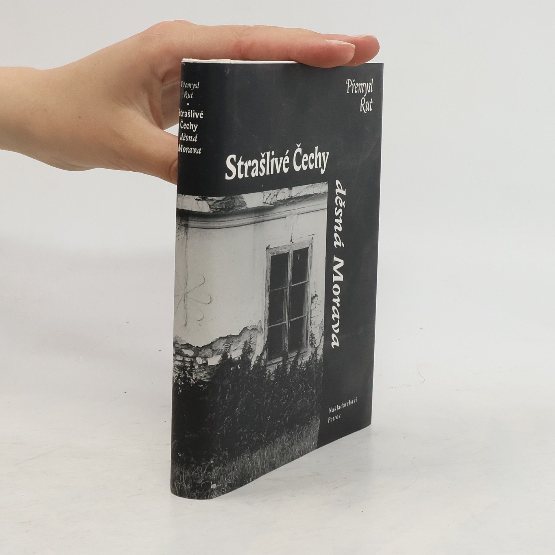 Přemysl Rut Strašlivé Čechy, děsná Morava