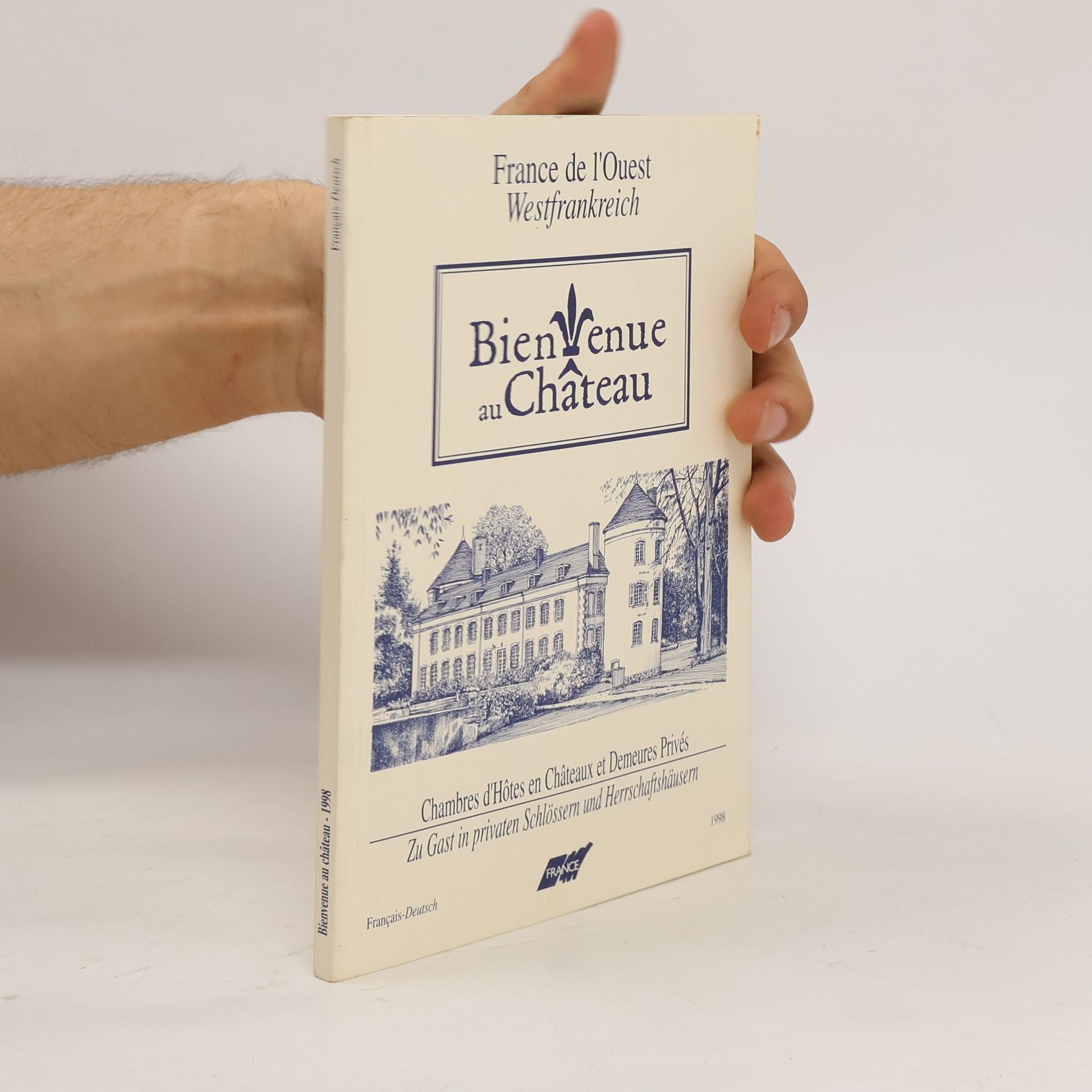 Collectif d'auteurs Bienvenue au Château. France de l'Ouest. Westfrankreich