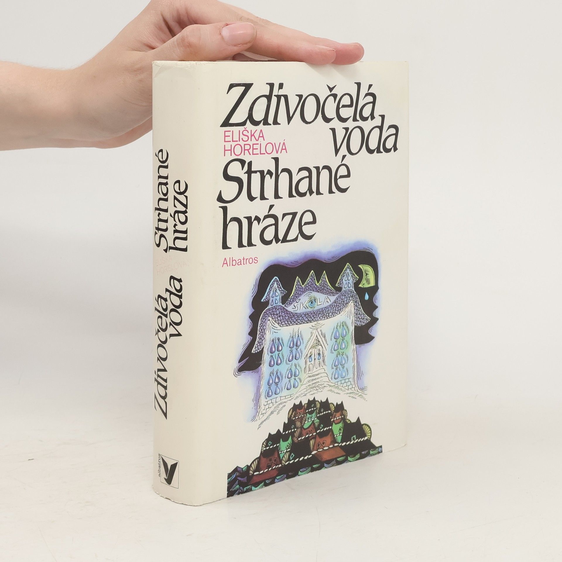 Horelová Eliška Zdivočelá voda. Strhané hráze