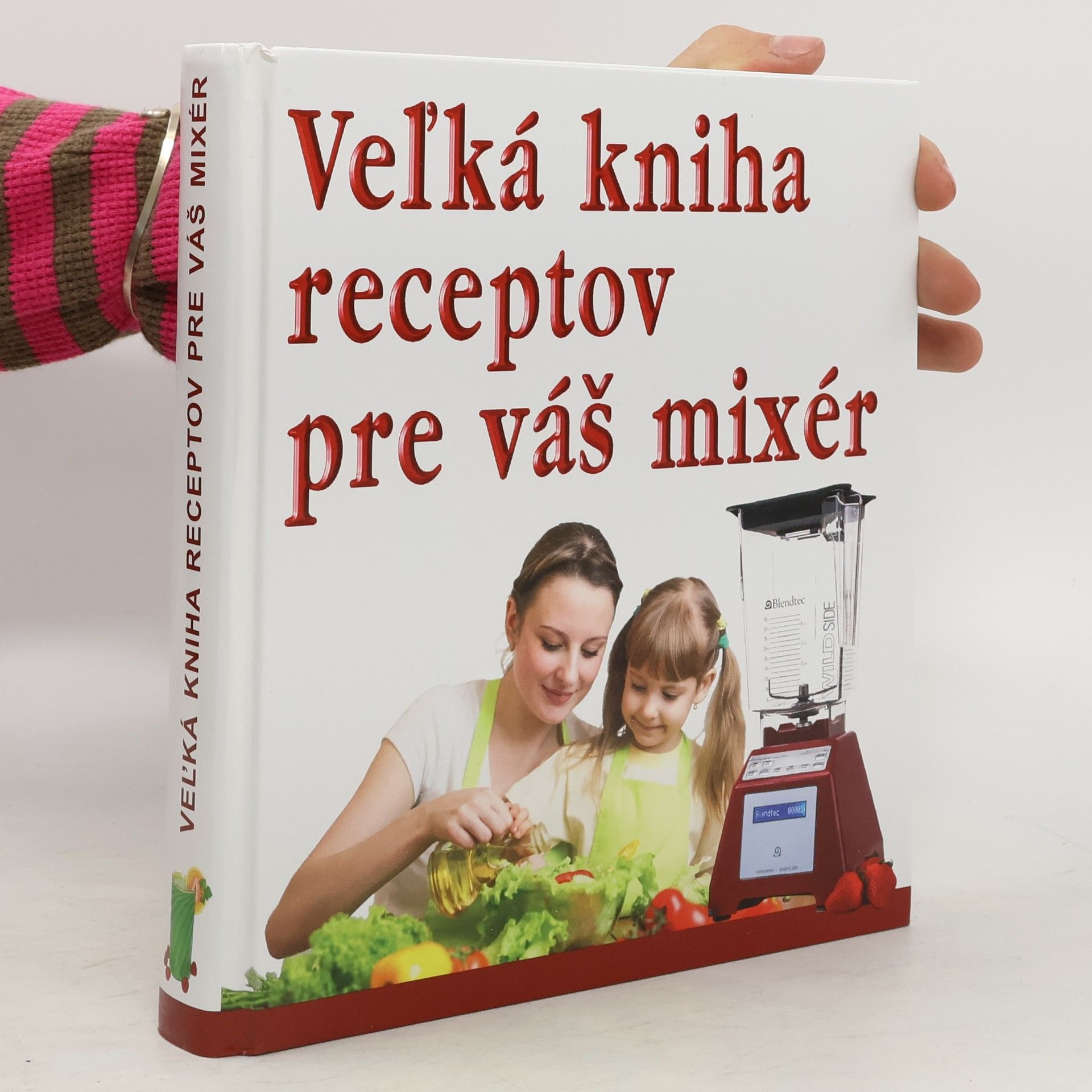 Collective Veľká kniha receptov pre váš mixér