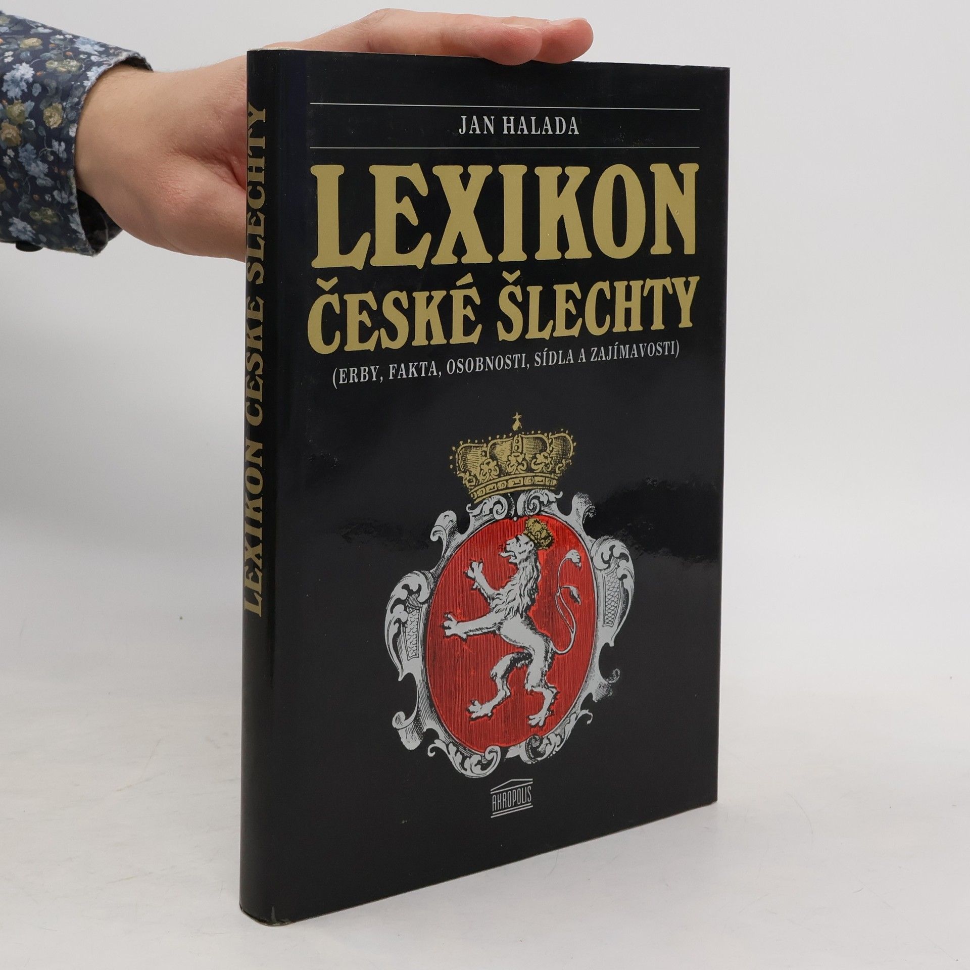 Jan Halada Lexikon české šlechty. Erby, fakta, osobnosti, sídla a zajímavosti. Díl 1