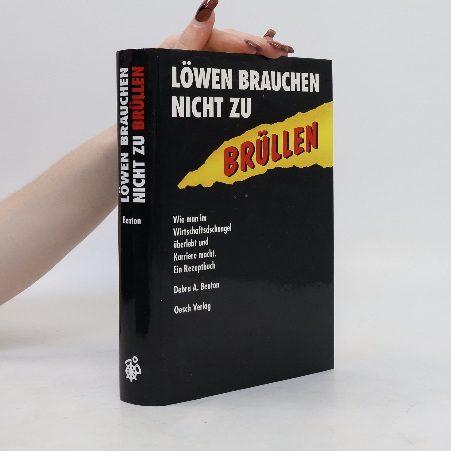 Debra A. Benton Löwen brauchen nicht zu brüllen