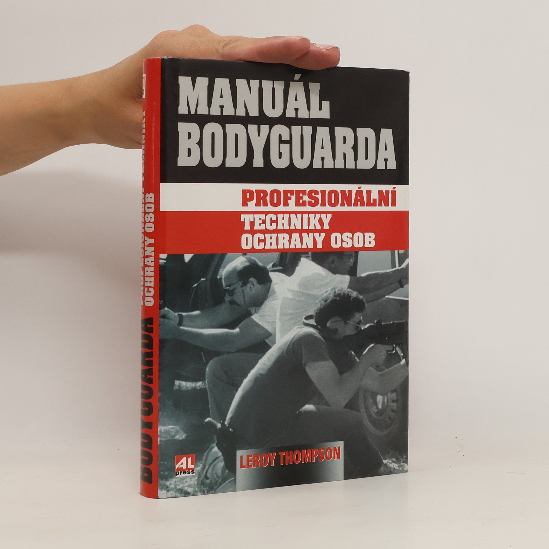 Leroy Thompson Manuál bodyguarda. Profesionální techniky ochrany osob