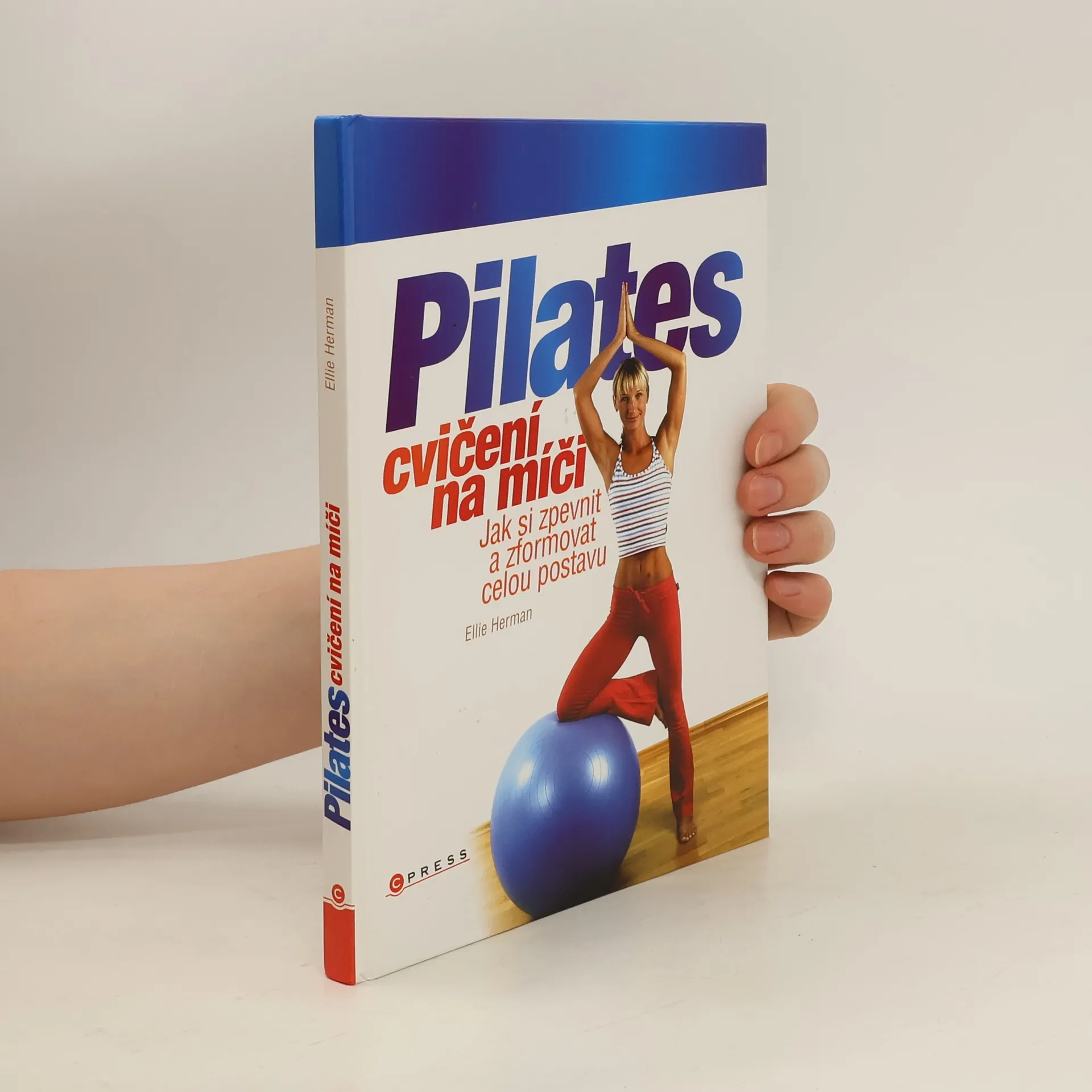 Pilates cvičení na míči: Jak si zpevnit a zformovat celou postavu | Book | Hardcover | Ellie Herman | CS