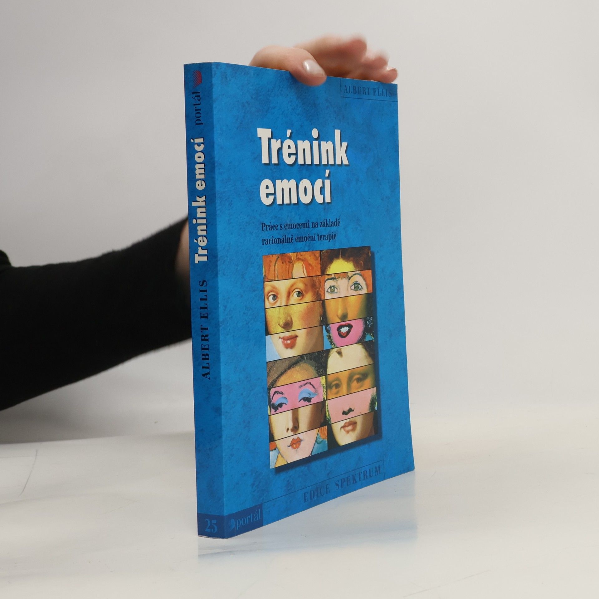 Albert Ellis Trénink emocí. Práce s emocemi na základě racionálně emoční terapie