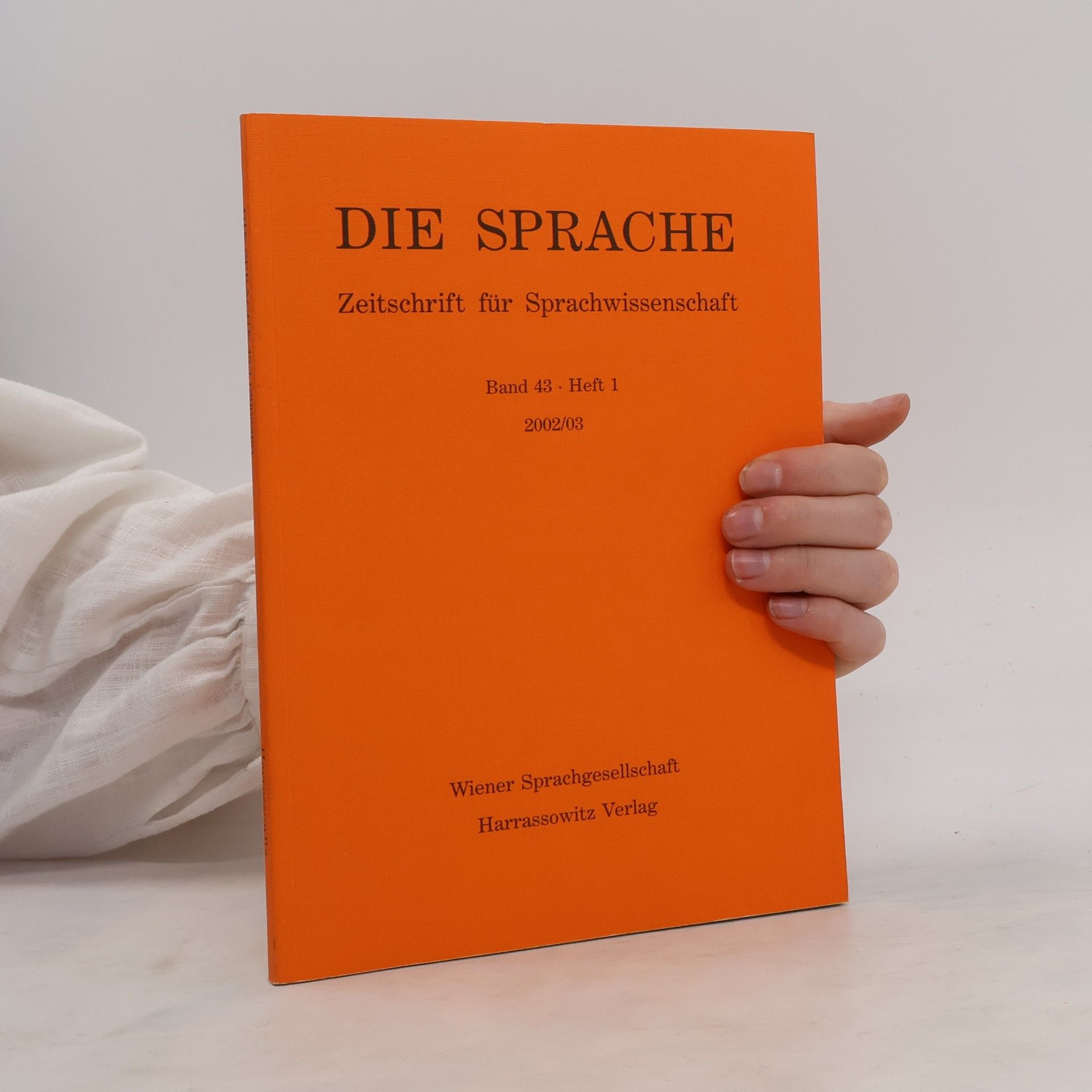 Various authors Die Sprache. Zeitschrift für Sprachwissenschaft. Band 43. Heft 1