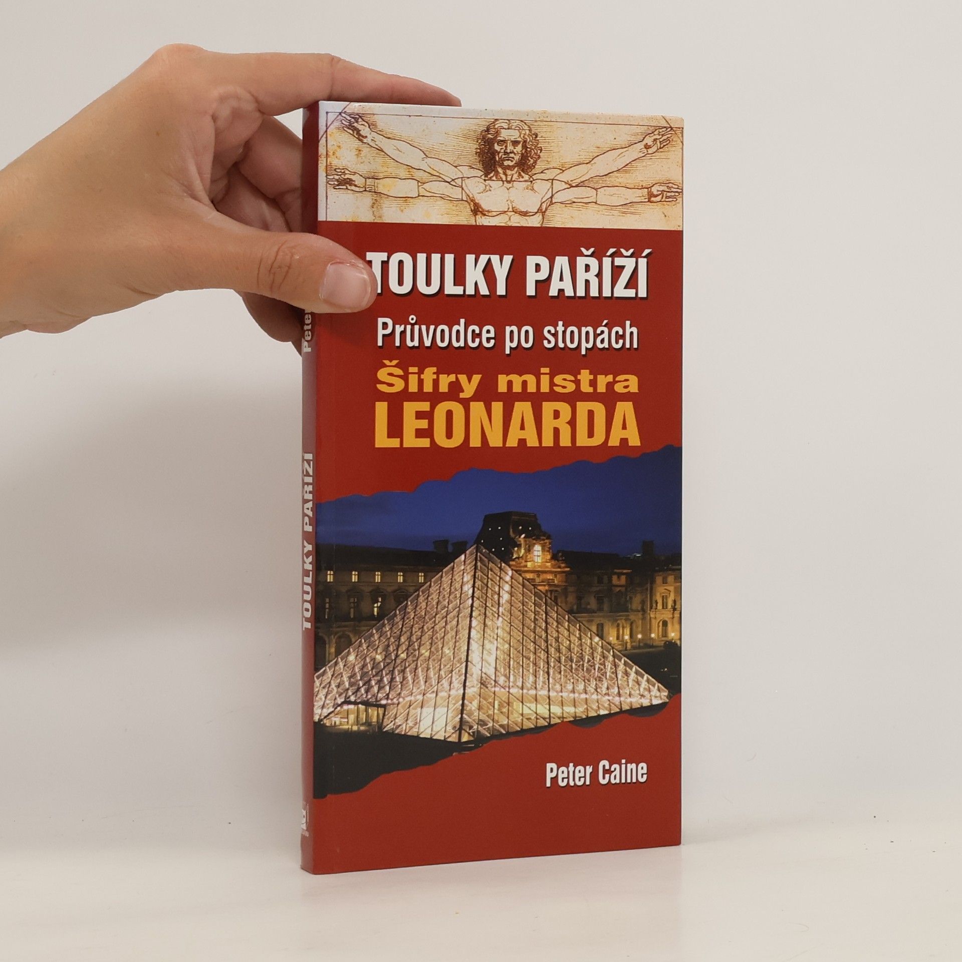 Peter Caine Toulky Paříží. Průvodce po stopách Šifry mistra Leonarda