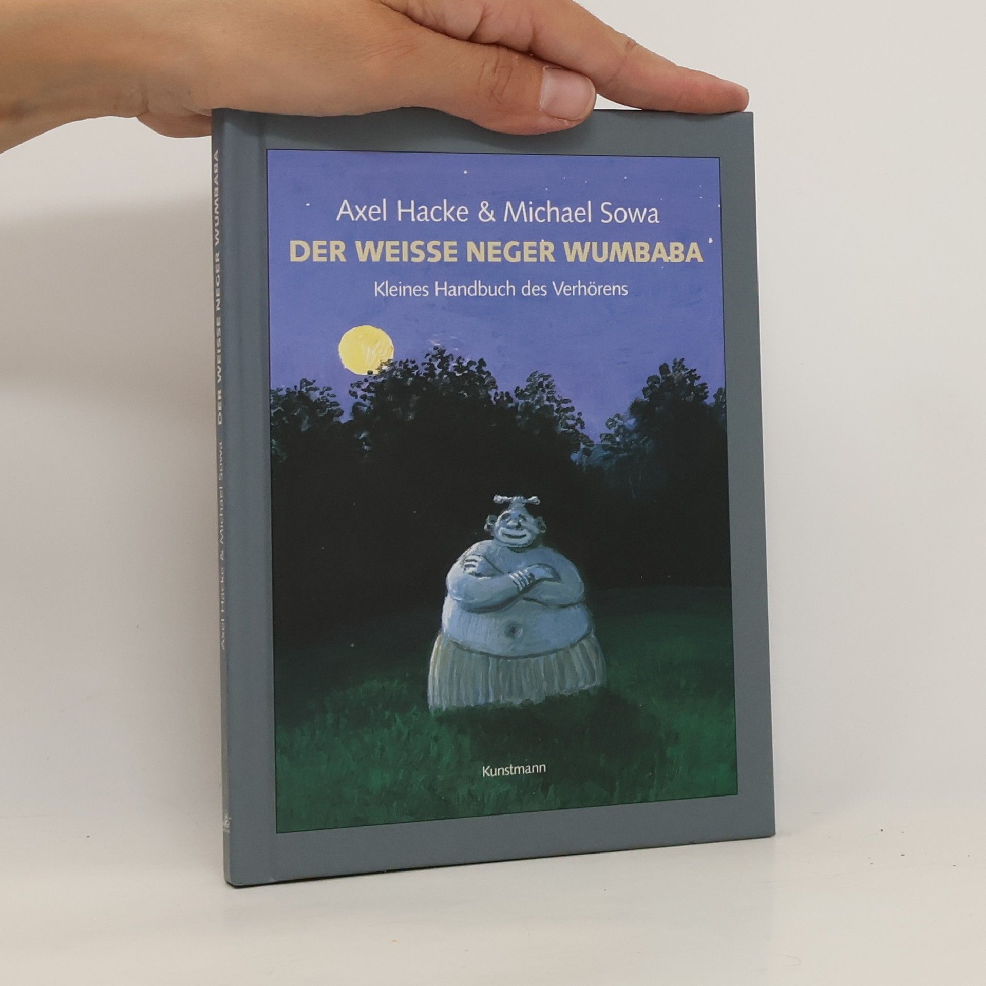 Axel Hacke Der weiße Neger Wumbaba. Kleines Handbuch des Verhörens