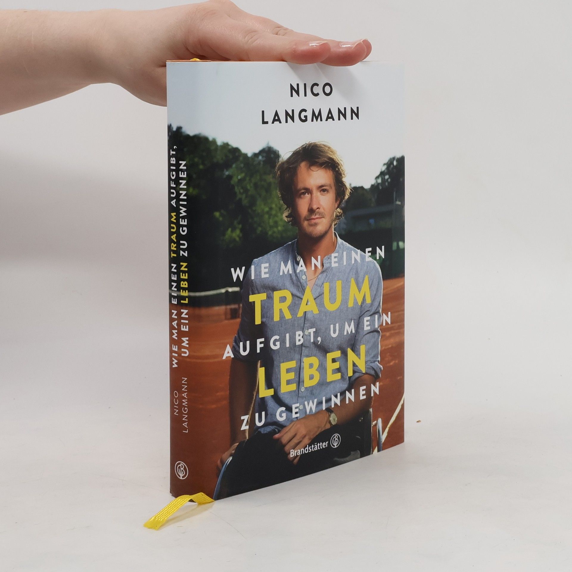 Nico Langmann Wie man einen Traum aufgibt, um ein Leben zu gewinnen