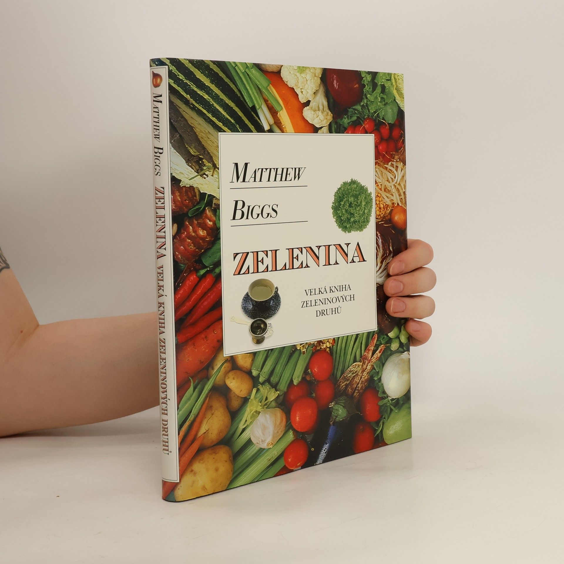 Matthew Biggs Zelenina : velká kniha zeleninových druhů
