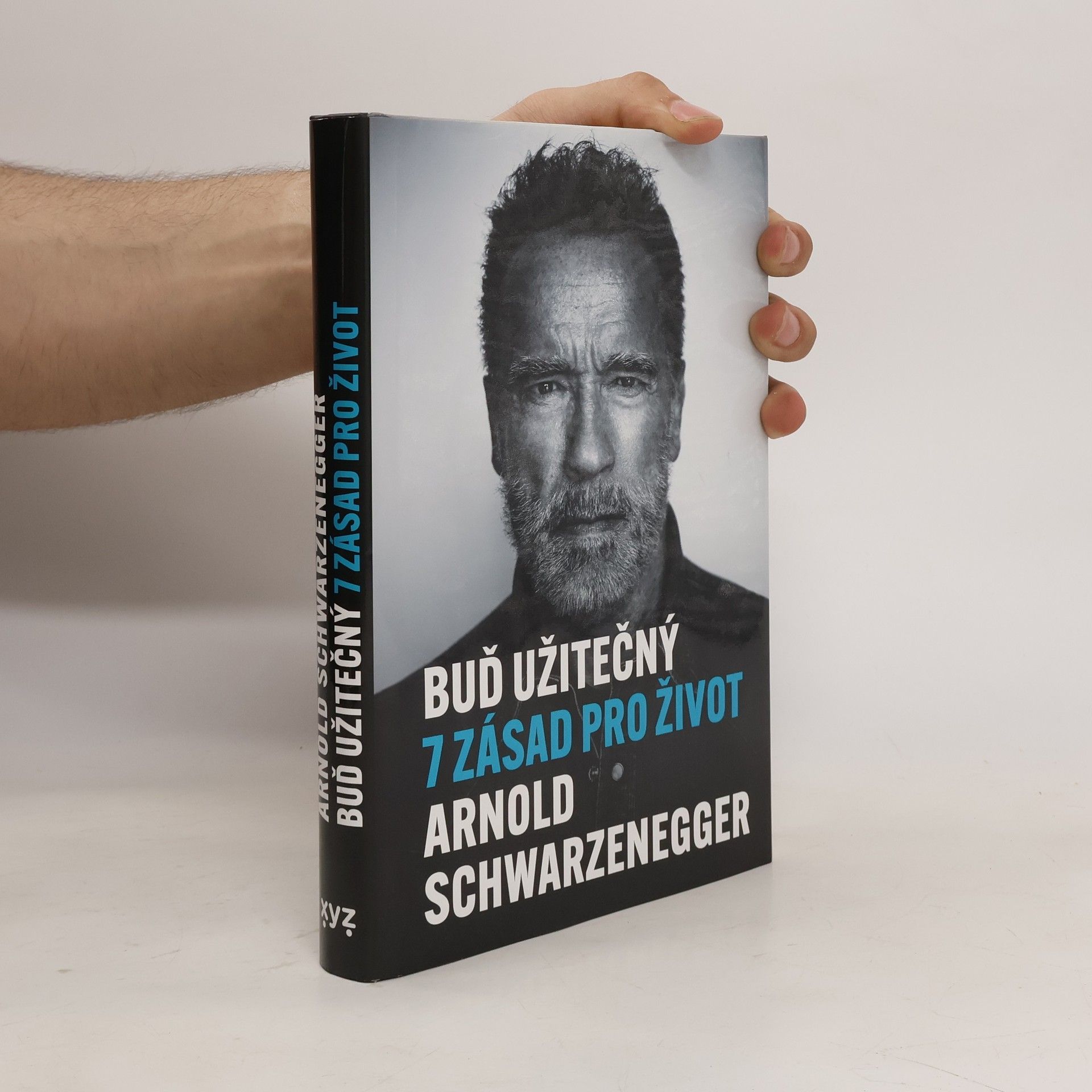 Arnold Schwarzenegger Buď užitečný: 7 zásad pro život