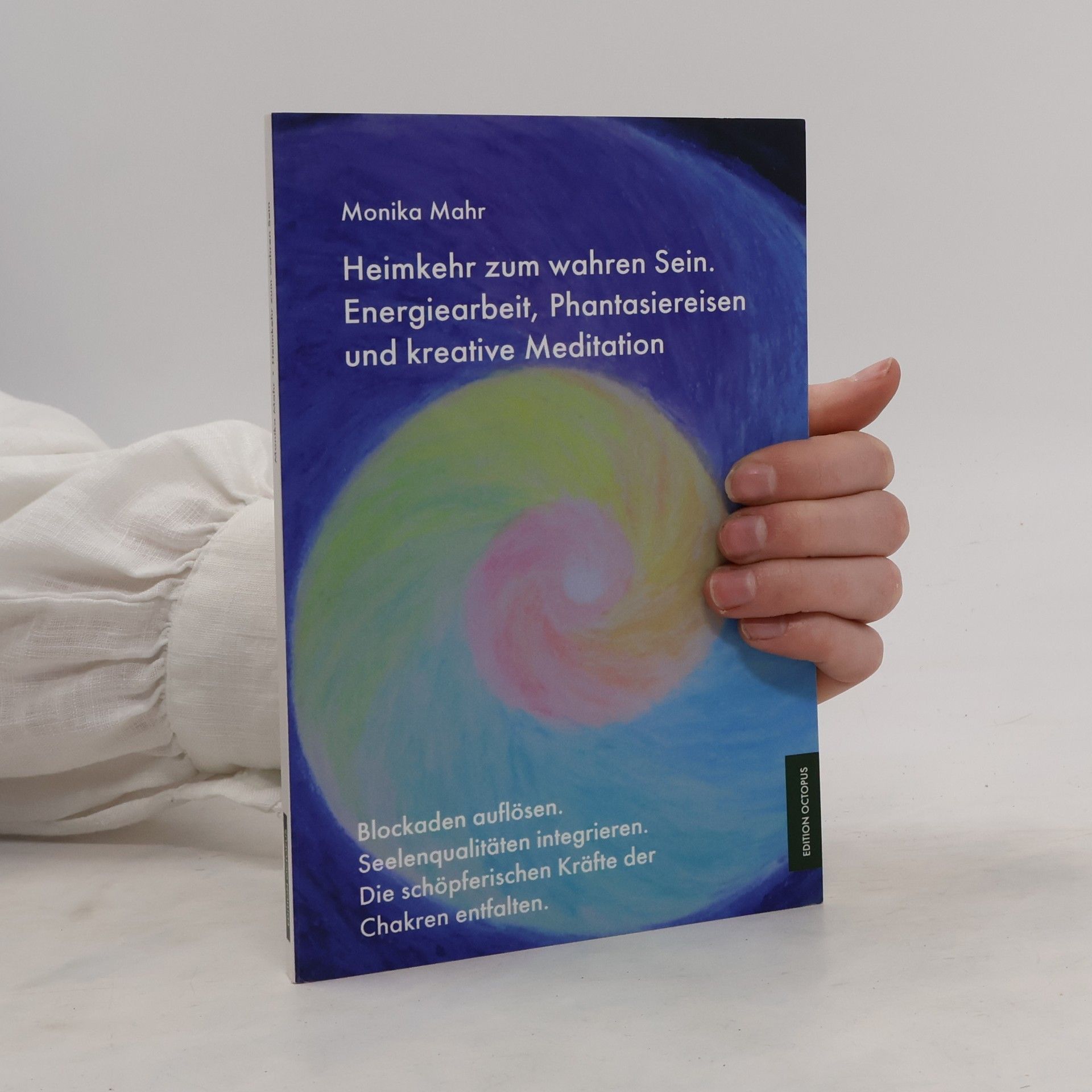 Monika Mahr Heimkehr zum wahren Sein