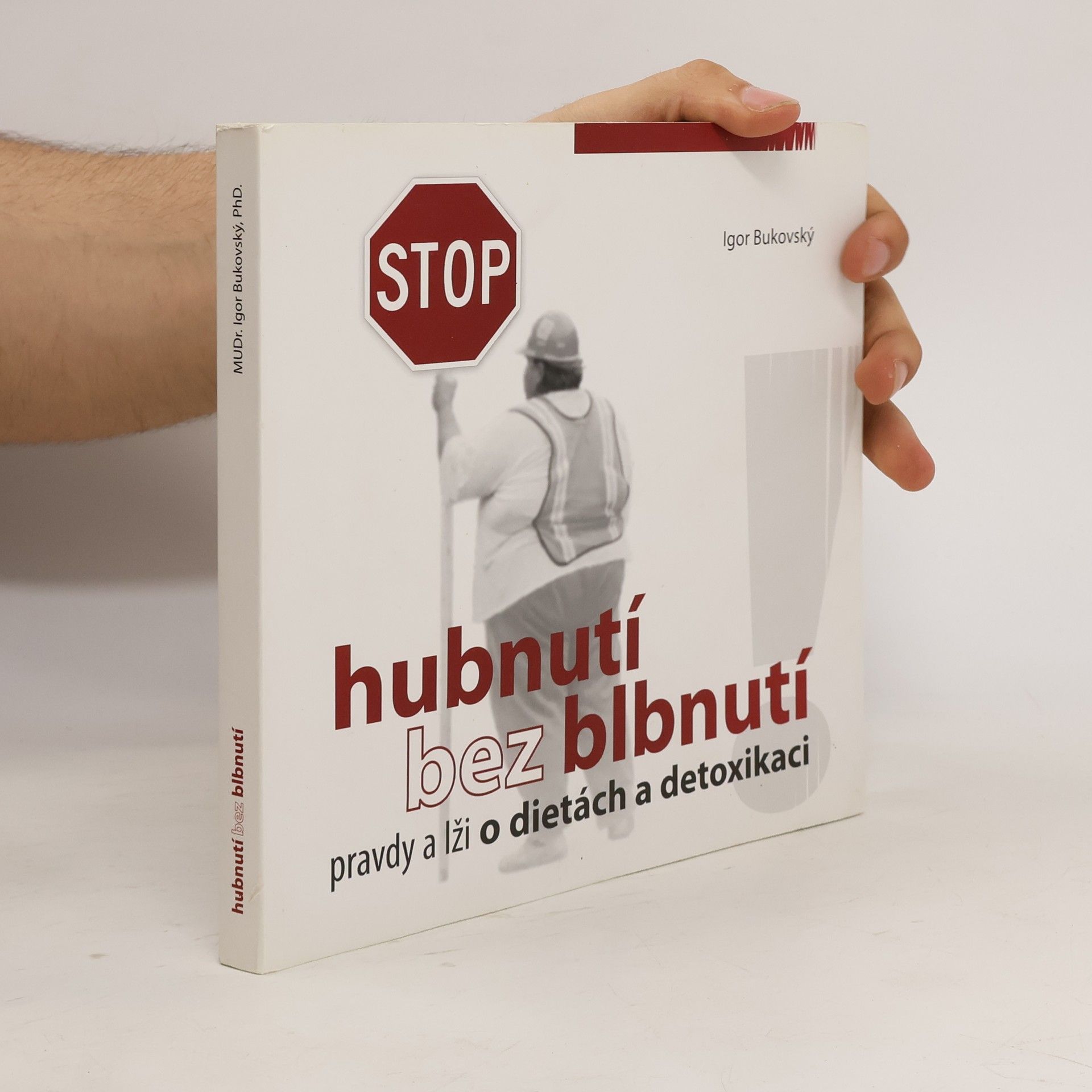 Igor Bukovský Hubnutí bez blbnutí : pravdy a lži o dietách a detoxikaci