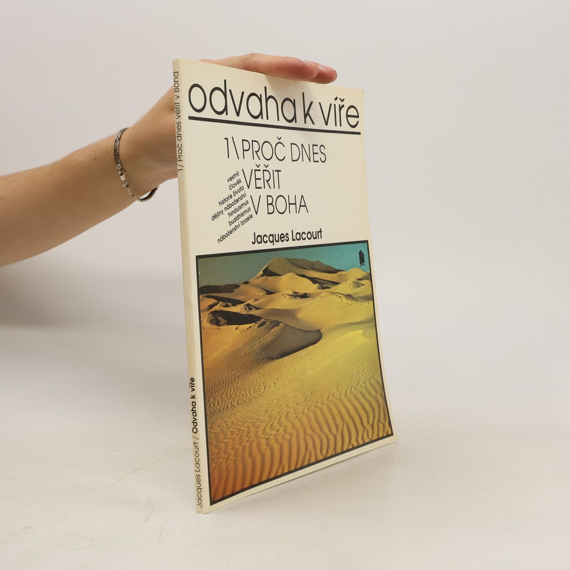 Jacques Lacourt Odvaha k víře 1. Proč dnes věřit v Boha