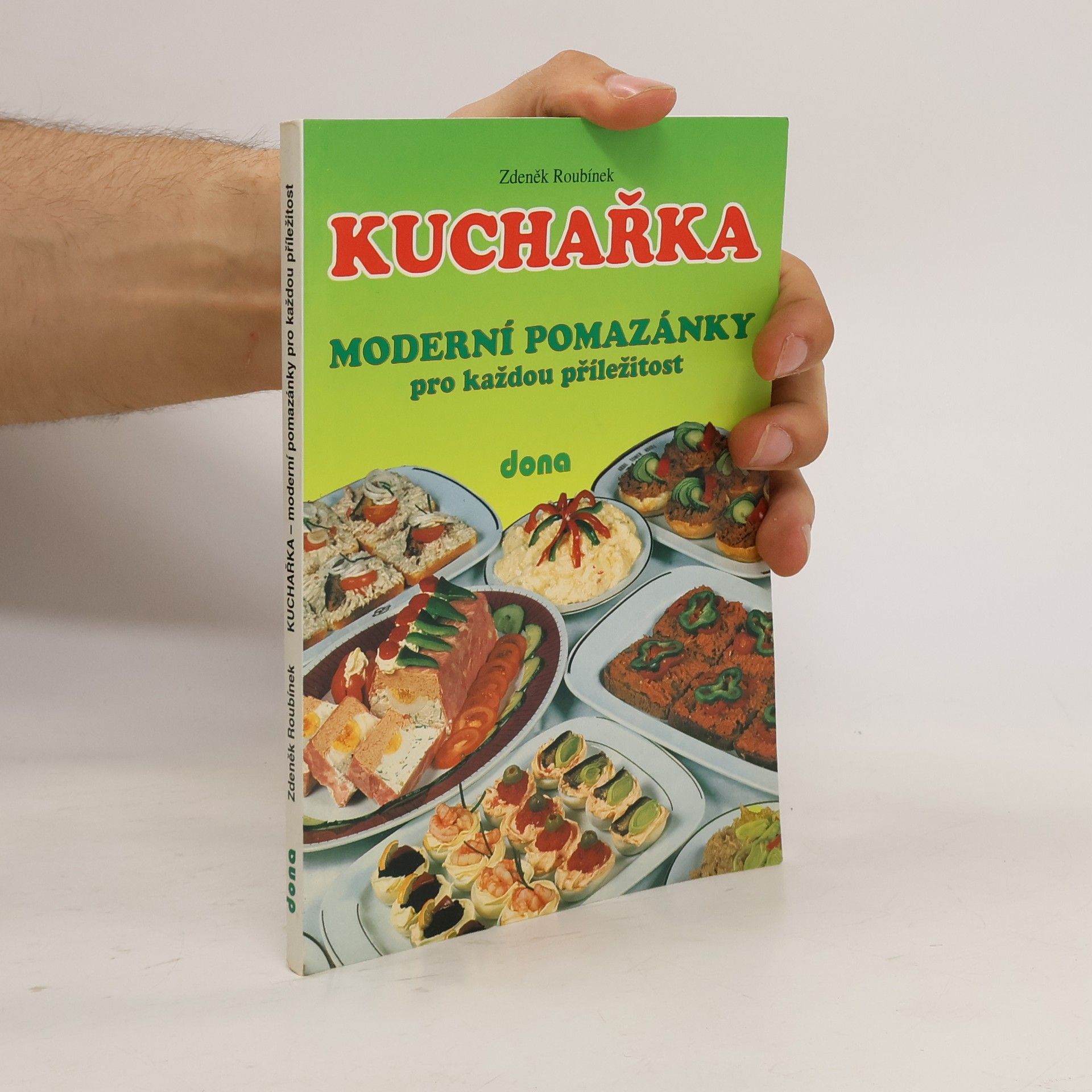 Zdeněk Roubínek Kuchařka. Moderní pomazánky pro každou příležitost.