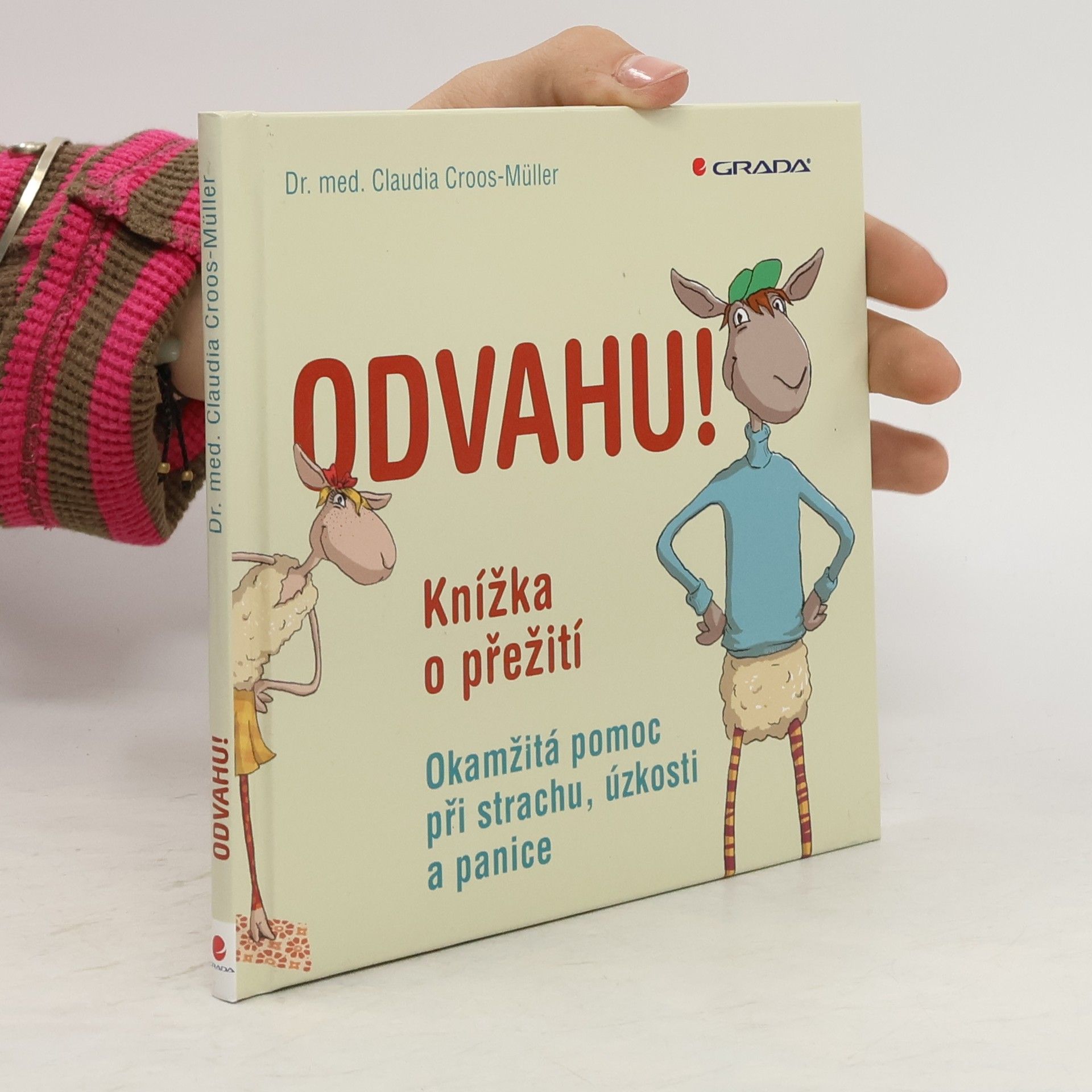 Claudia Cross-Müller Odvahu! : Knížka o přežití : Okamžitá pomoc při strachu, úzkosti a panice