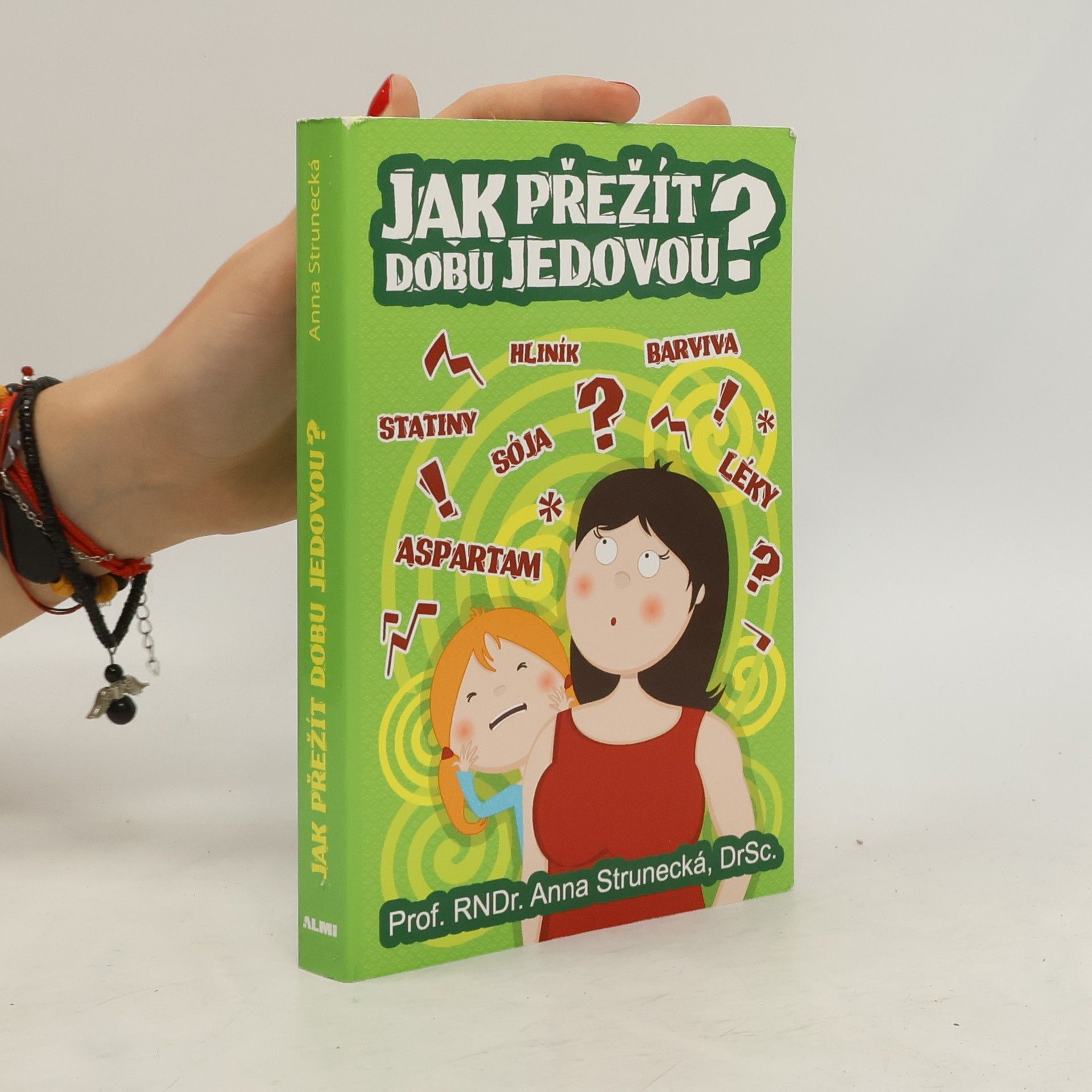 Anna Strunecká Jak přežít dobu jedovou?