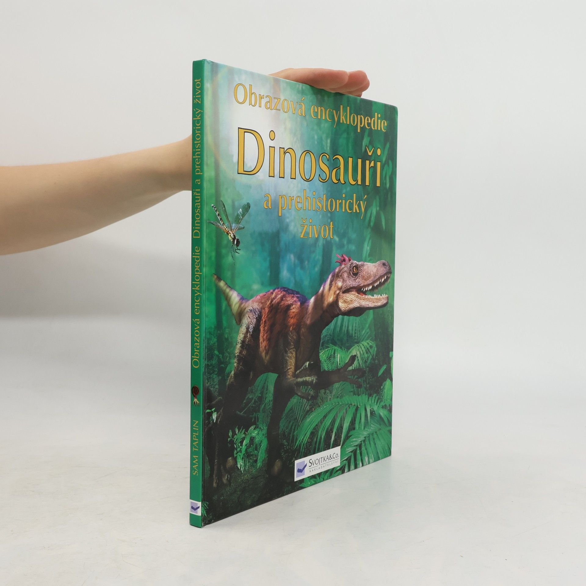 Sam Taplin Dinosauři a prehistorický život: Obrazová encyklopedie