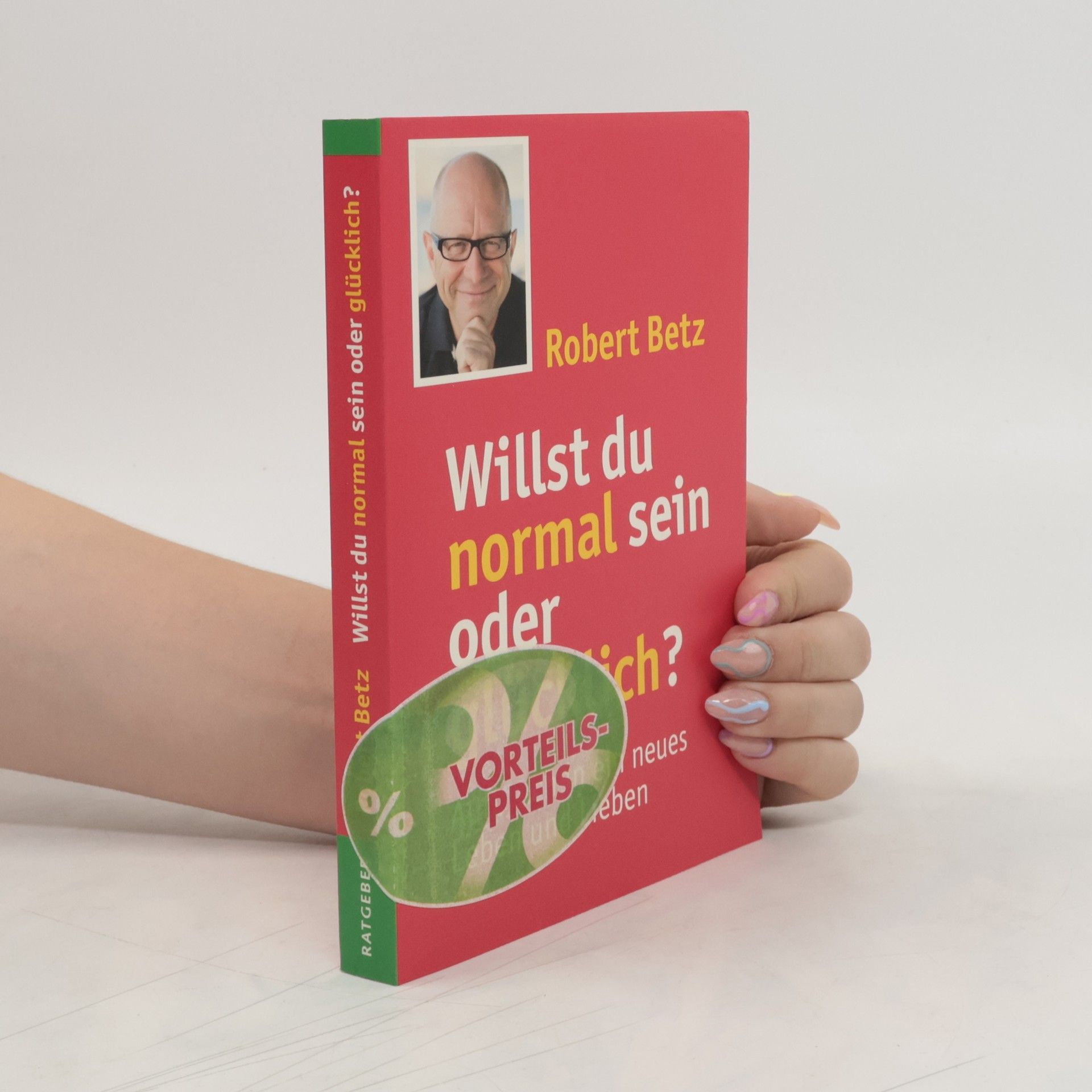 Robert Betz Willst du normal sein oder glücklich?