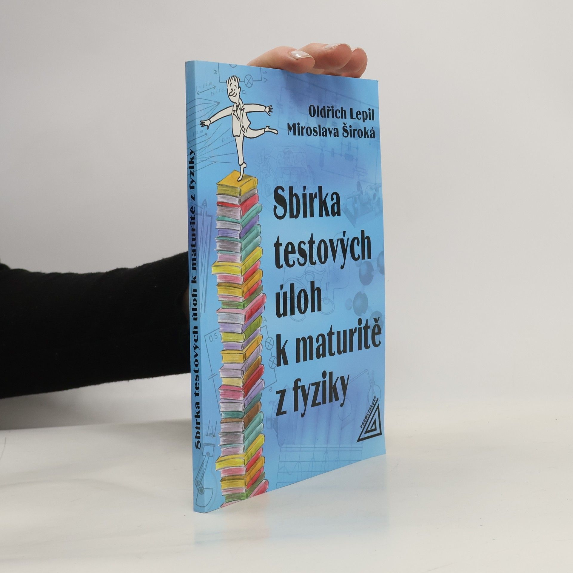 Oldřich Lepil Sbírka testových úloh k maturitě z fyziky