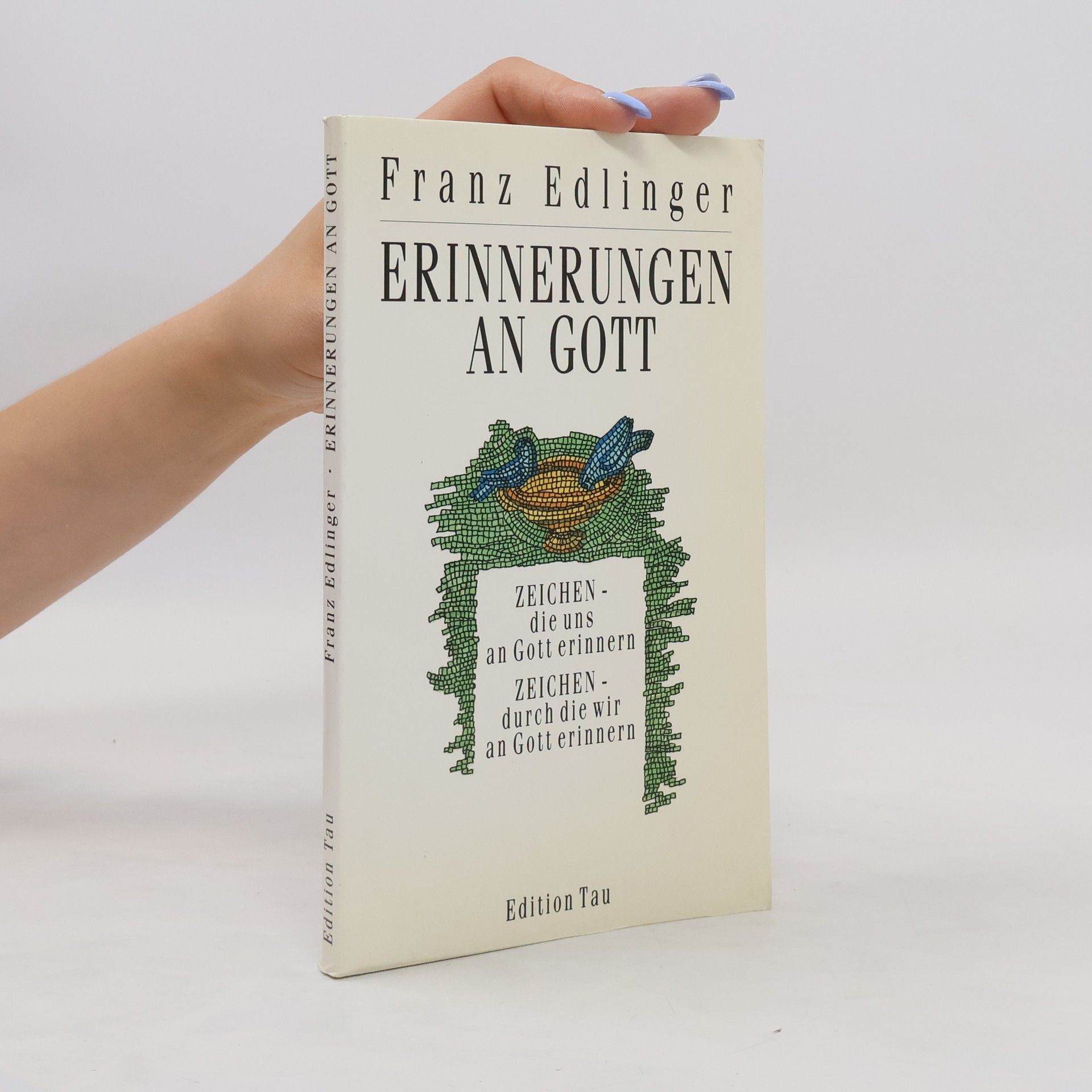 Franz Edlinger Erinnerungen an Gott