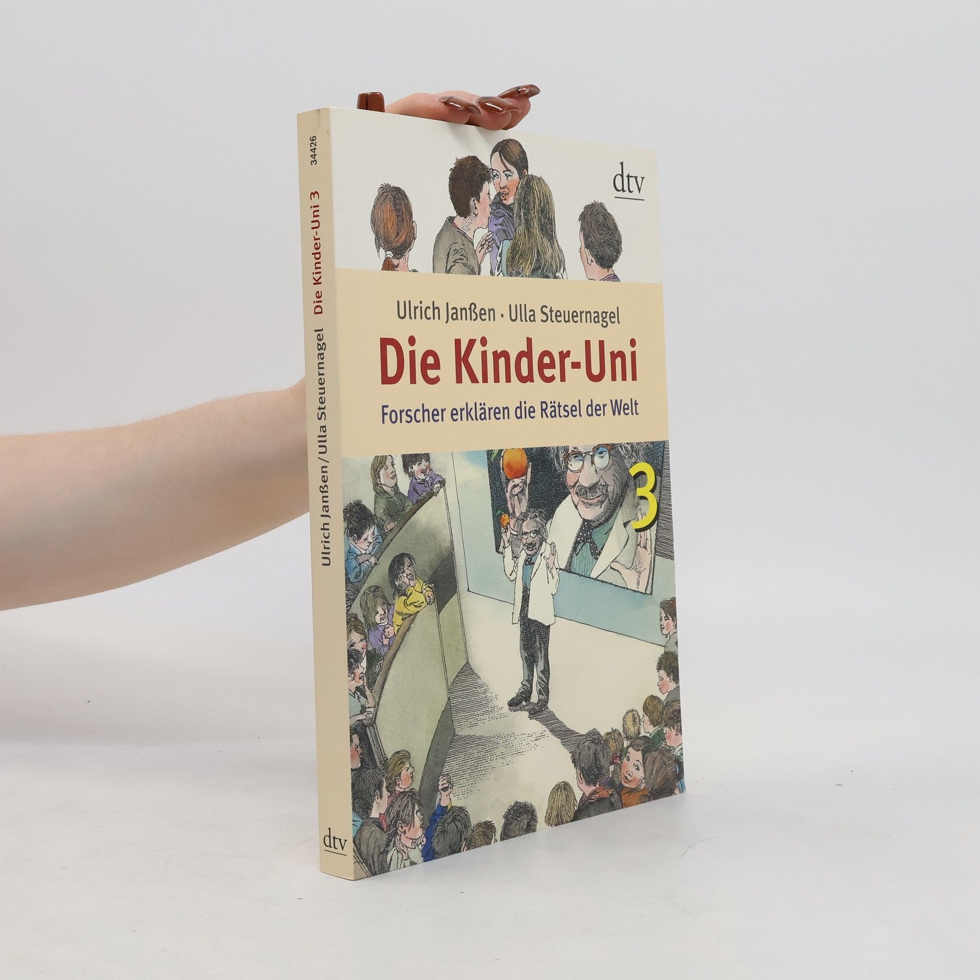 Ulrich Janßen Die Kinder-Uni 3. Forscher erklären die Rätsel der Welt
