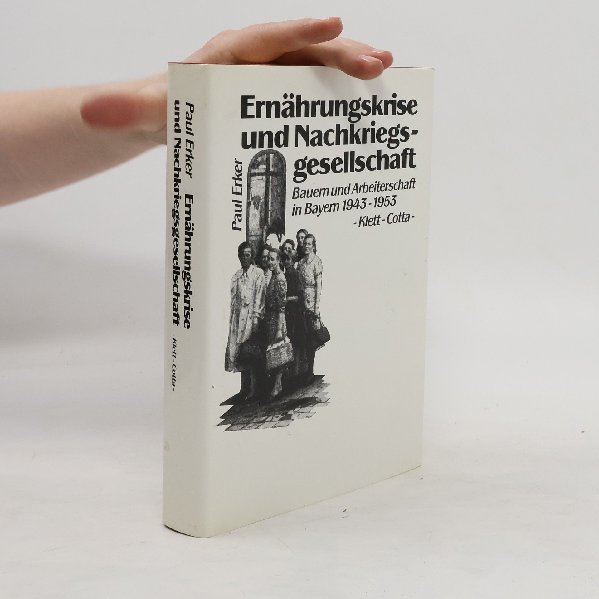 Paul Erker Ernährungskrise und Nachkriegsgesellschaft