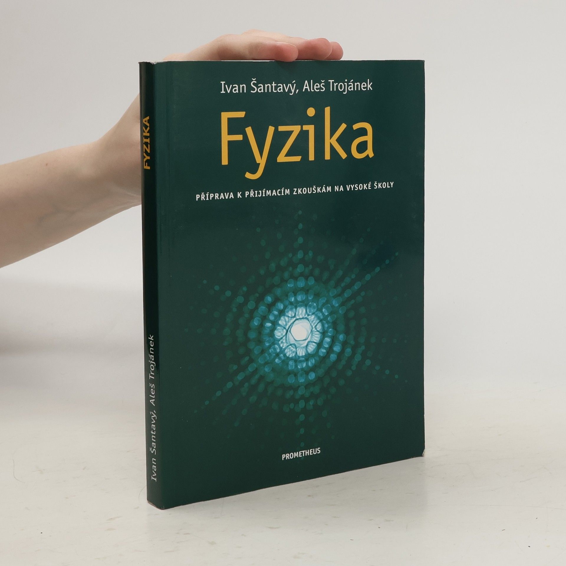 Ivan Šantavý Fyzika: Příprava k přijímacím zkouškám na vysoké školy