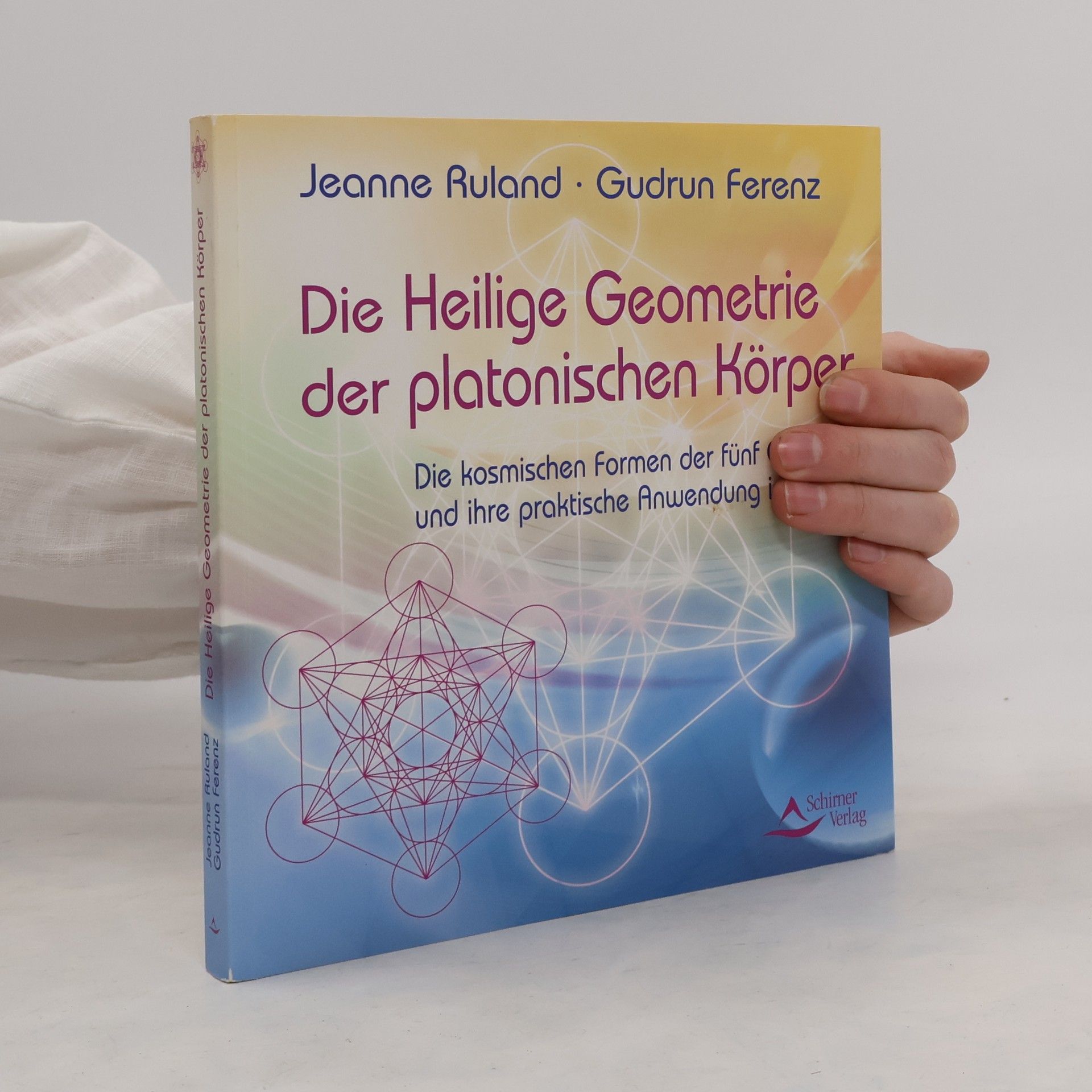 Jeanne Ruland Die heilige Geometrie der platonischen Körper