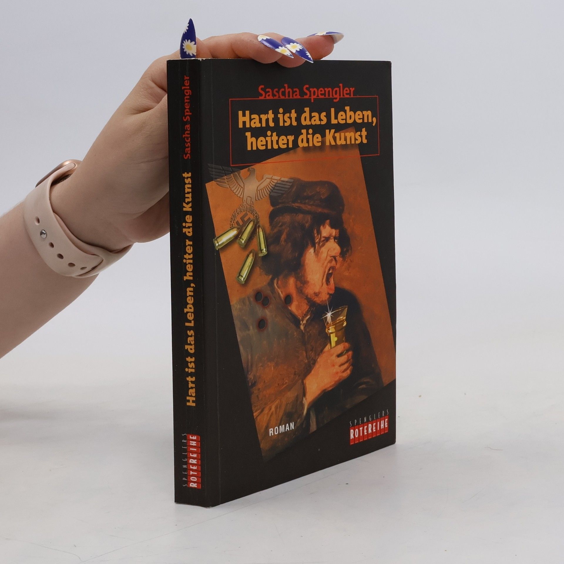 Sascha Spengler Hart ist das Leben, heiter die Kunst