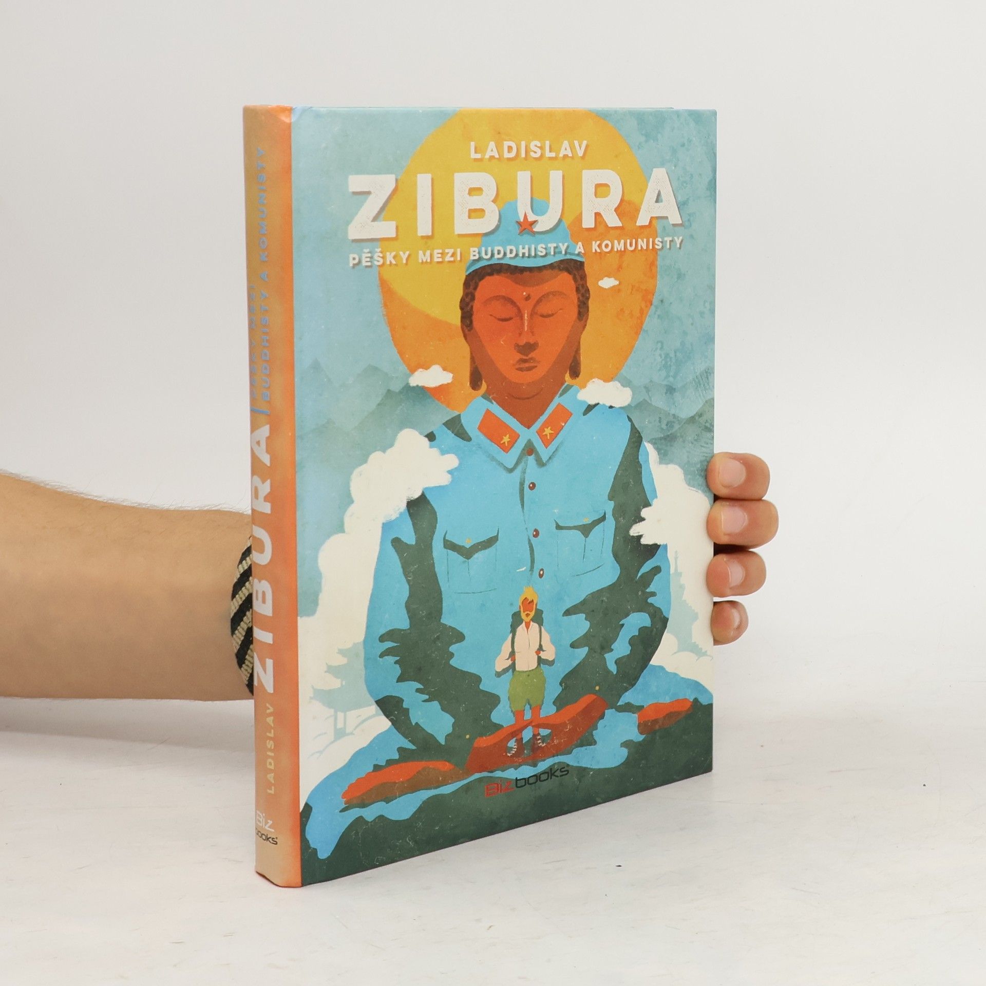 Ladislav Zibura Pěšky mezi buddhisty a komunisty