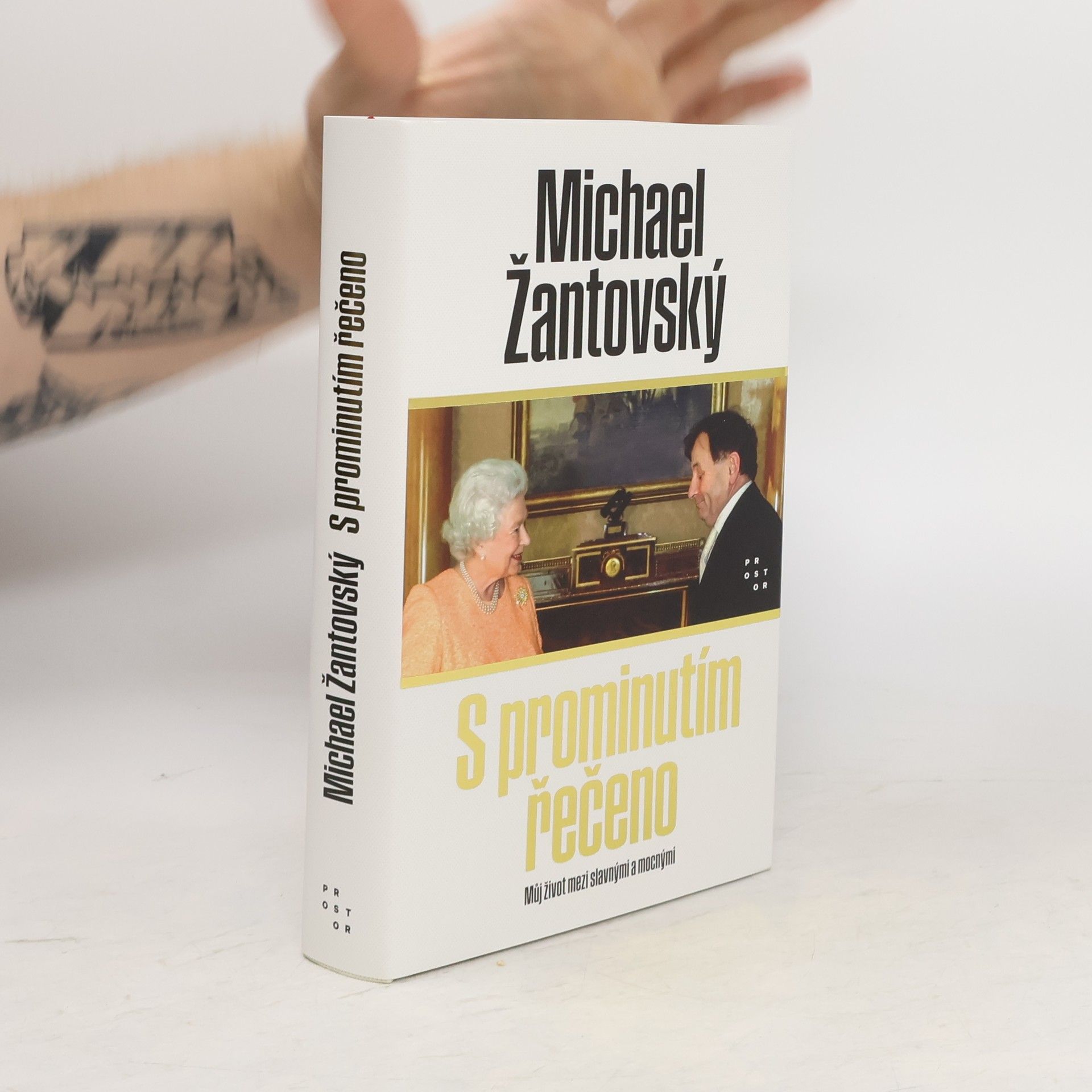 Michael Žantovský S prominutím řečeno : můj život mezi slavnými a mocnými