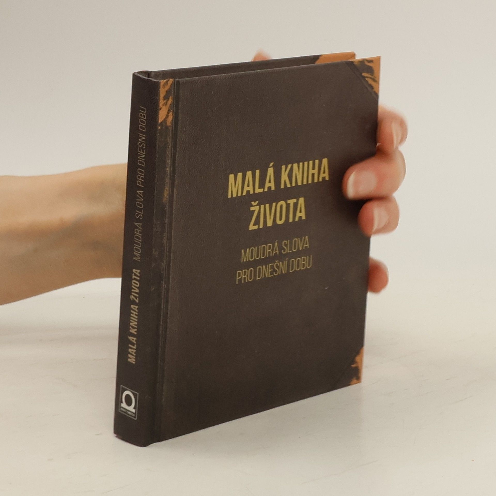 kolektiv Malá kniha života - Moudrá slova pro dnešní dobu