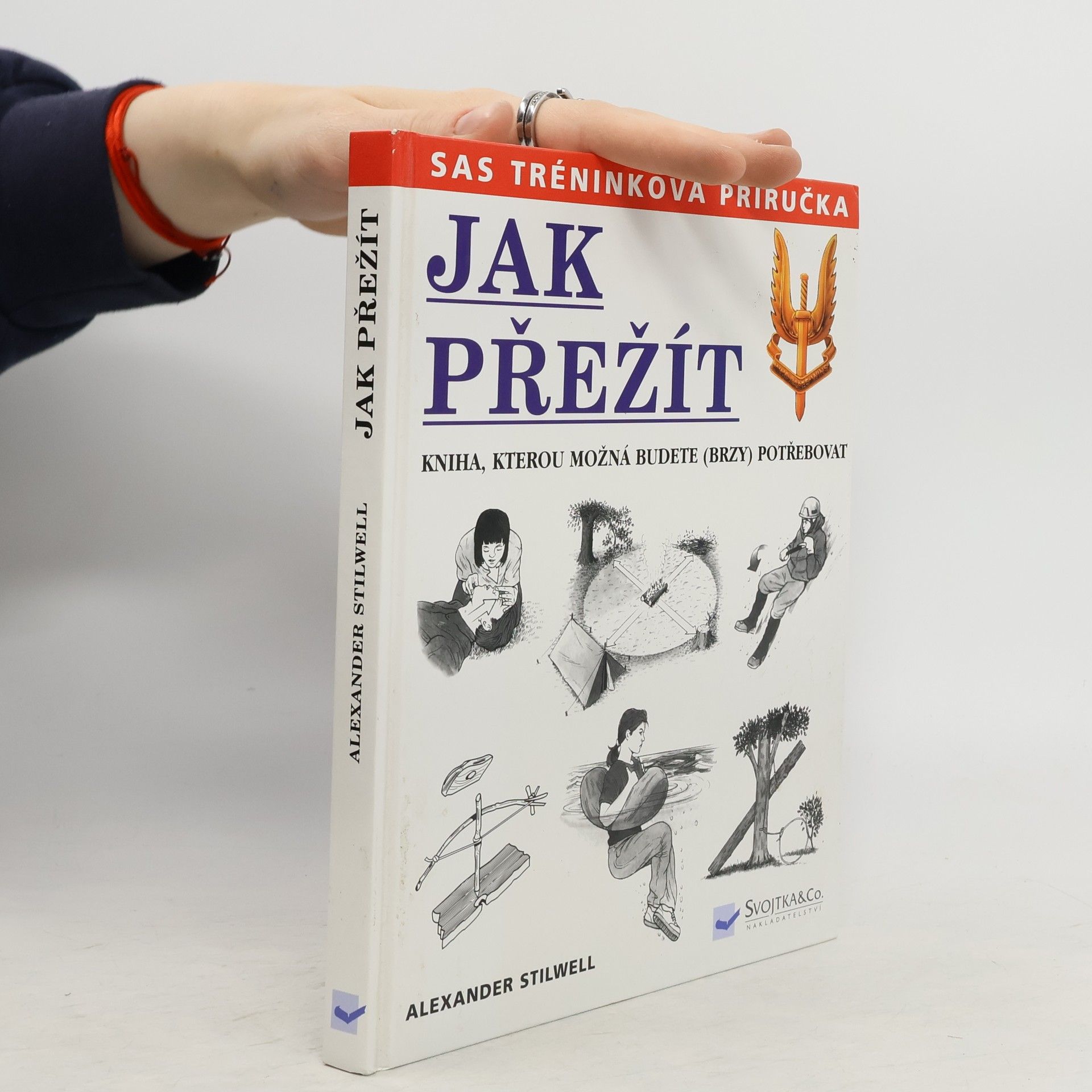 Alexander Stilwell Jak přežít: Kniha, kterou možná budete (brzy) potřebovat