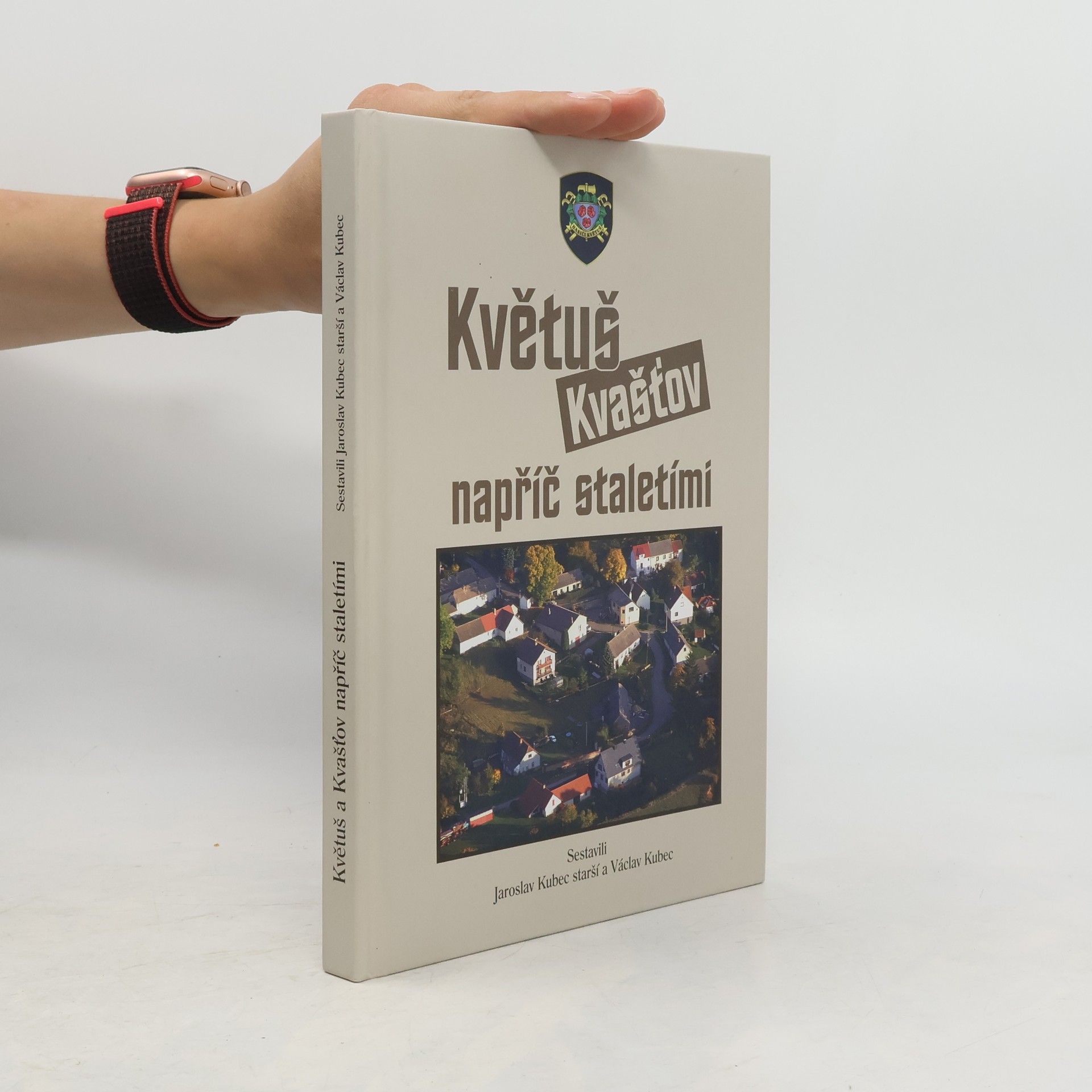 Jaroslav Kubec Květuš - Kvašťov napříč staletími
