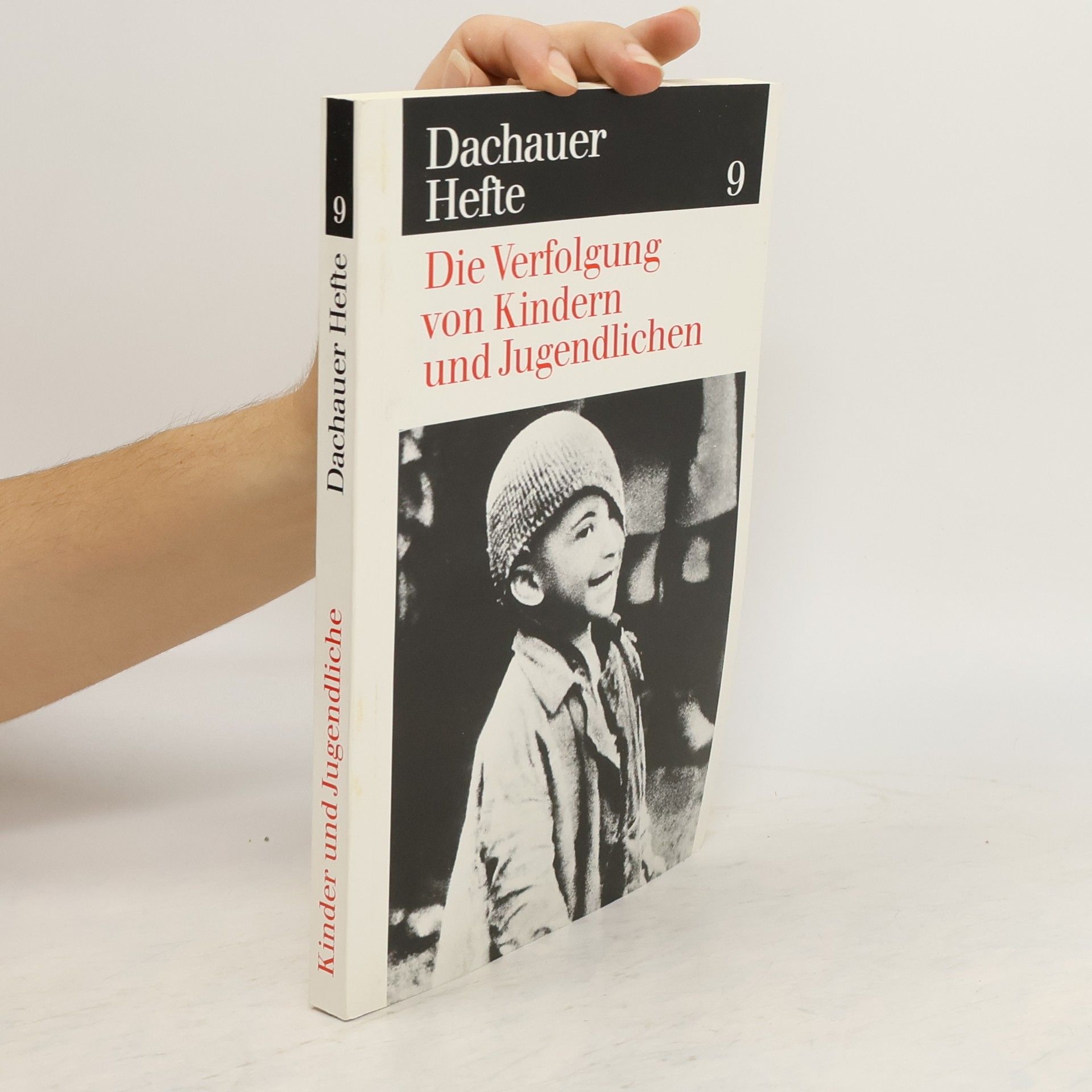 Collective Dachauer Hefte 9. Die Verfolgung von Kindern und Jugendlichen