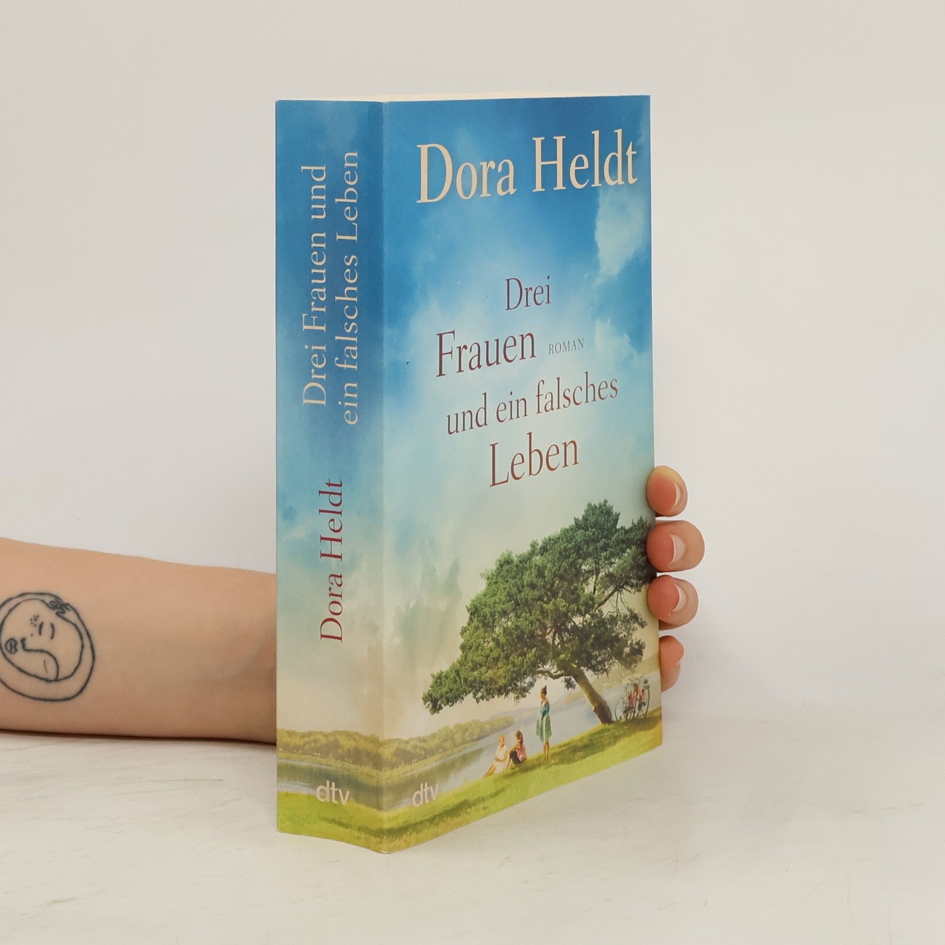 Dora Heldt Drei Frauen und ein falsches Leben