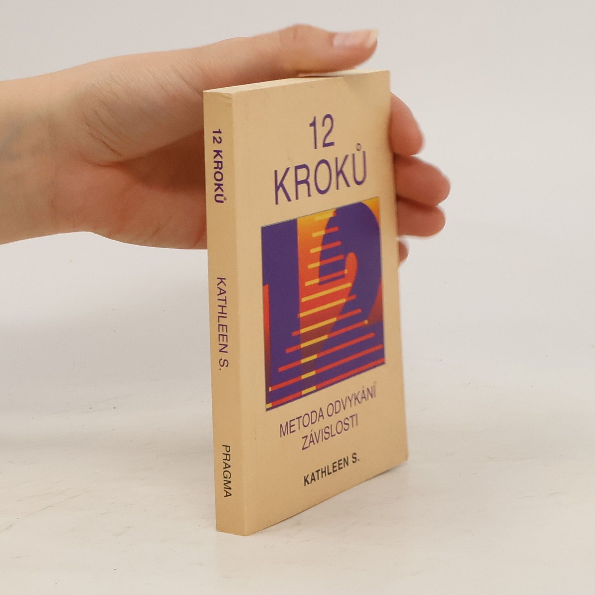 Kathleen S. 12 kroků : metoda odvykání závislosti