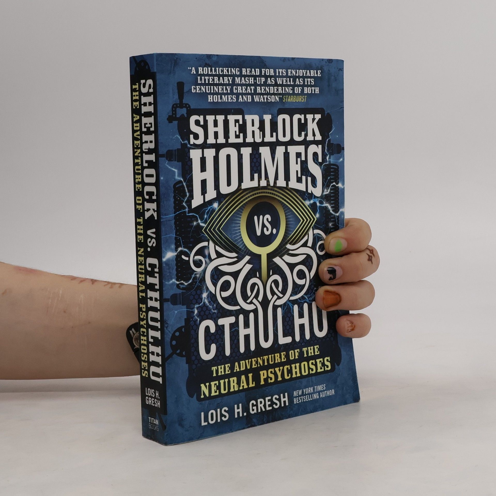 Lois H. Gresh Sherlock Holmes vs. Cthulhu: The Adventure of the Neural Psychoses