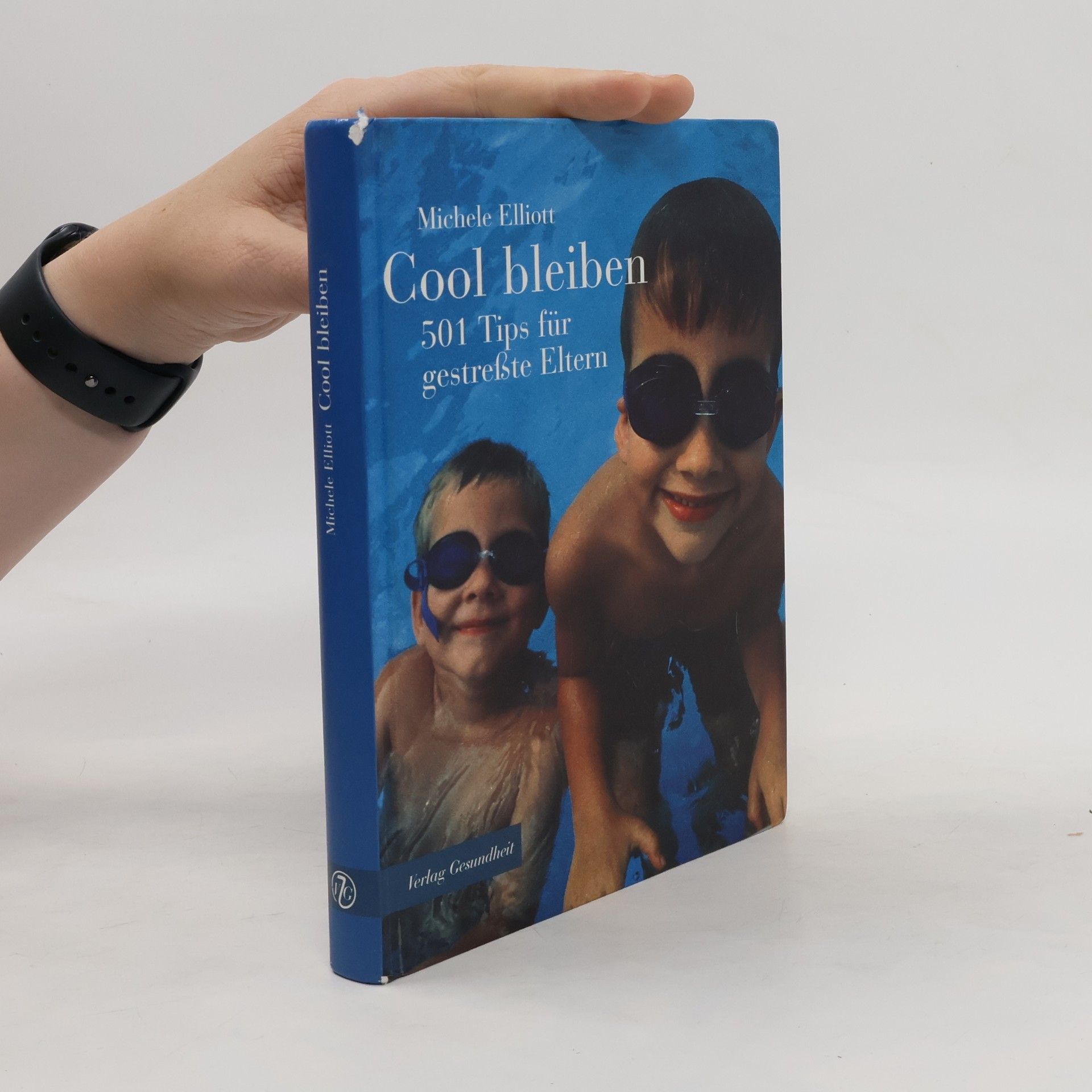 Michele Elliott Cool bleiben. 501 Tips für gestreßte Eltern.