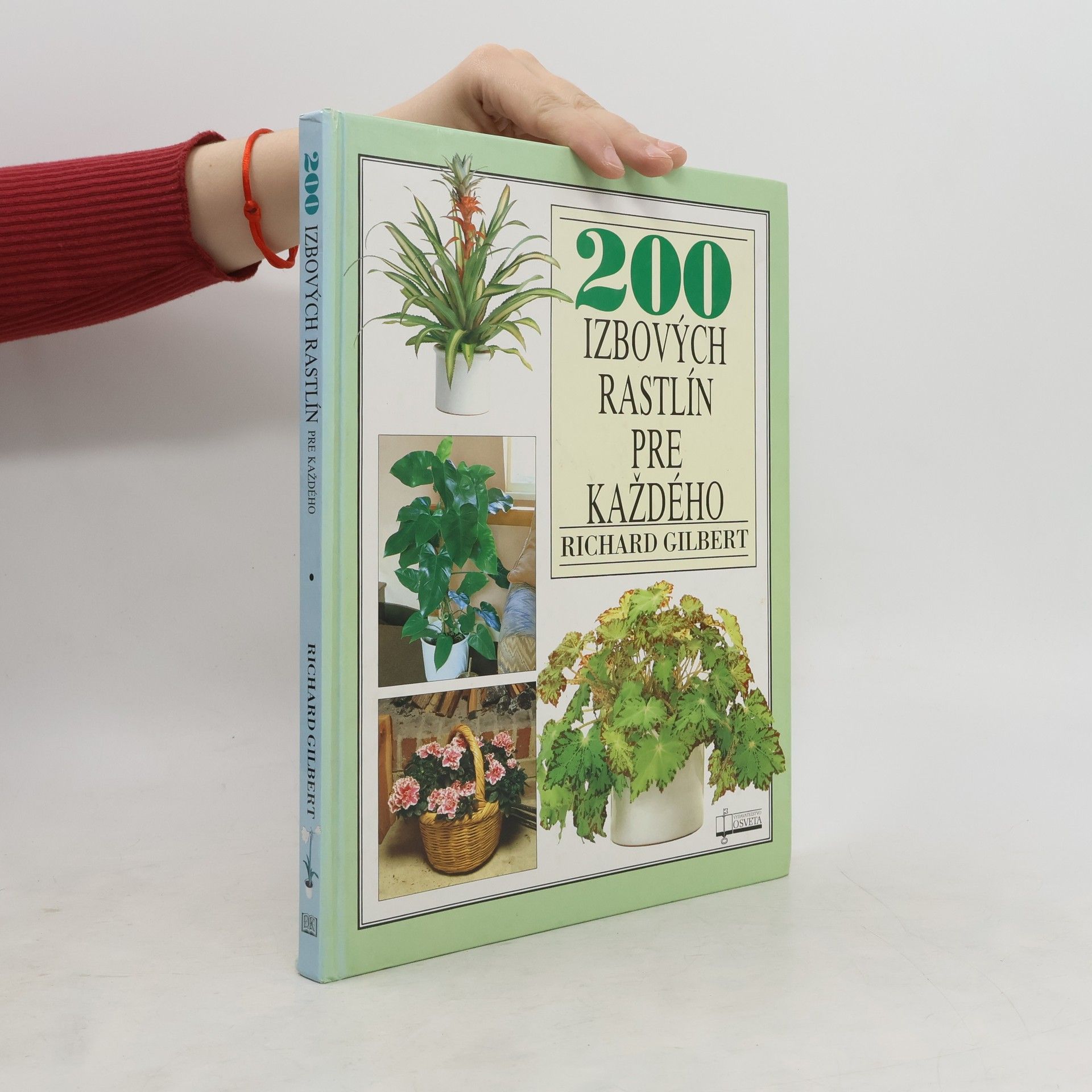 Richard Gilbert 200 izbových rastlín pre každého