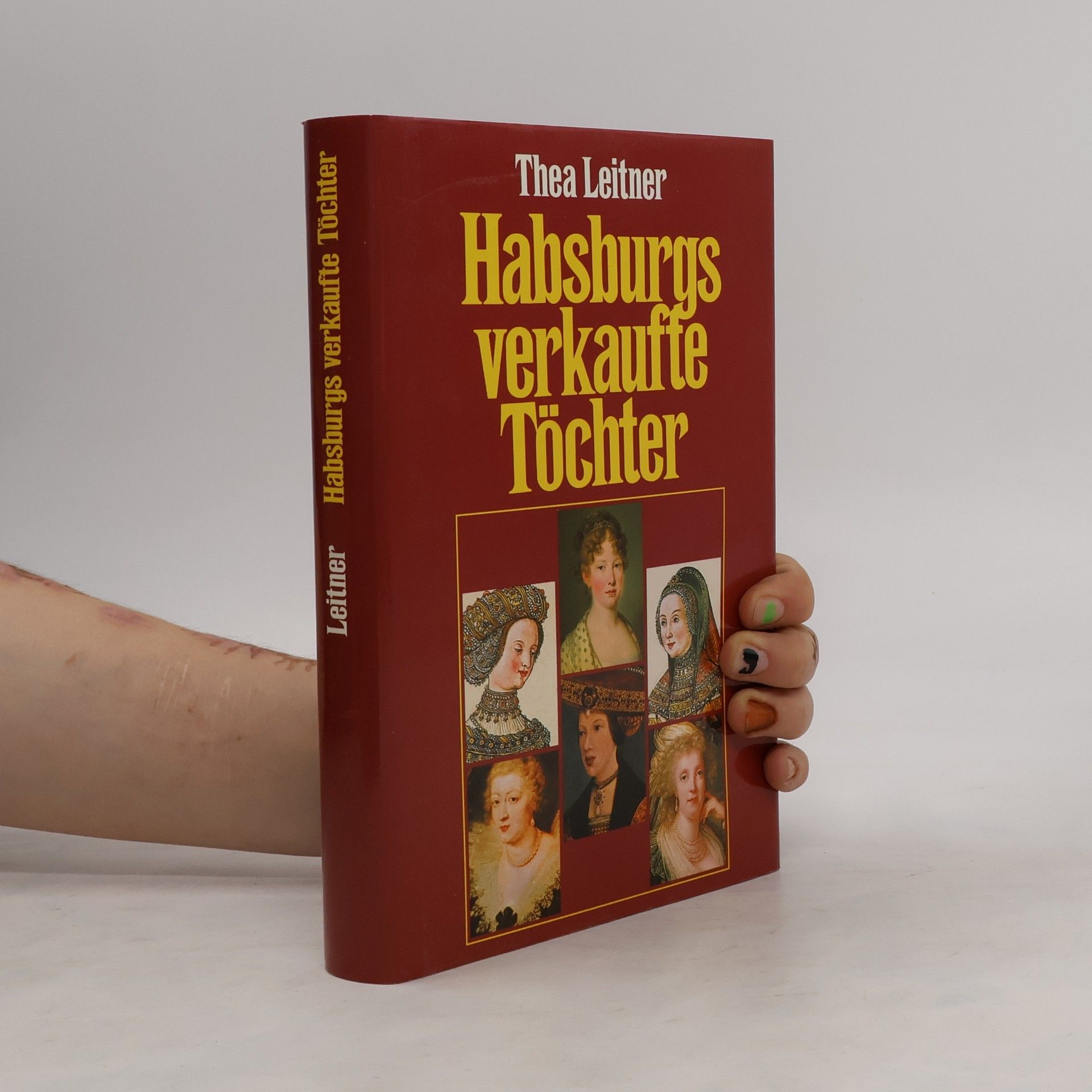 Thea Leitner Habsburgs verkaufte Töchter