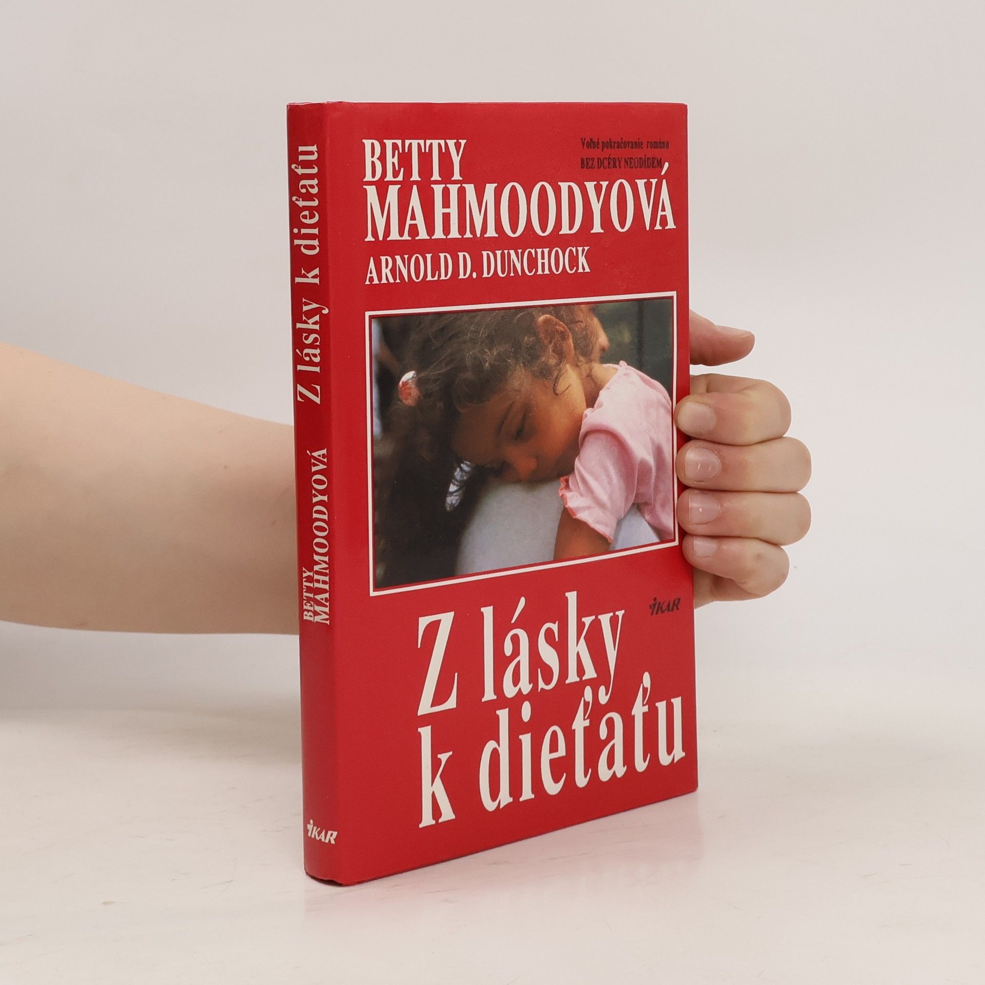 Betty Mahmoody Z lásky k dieťaťu