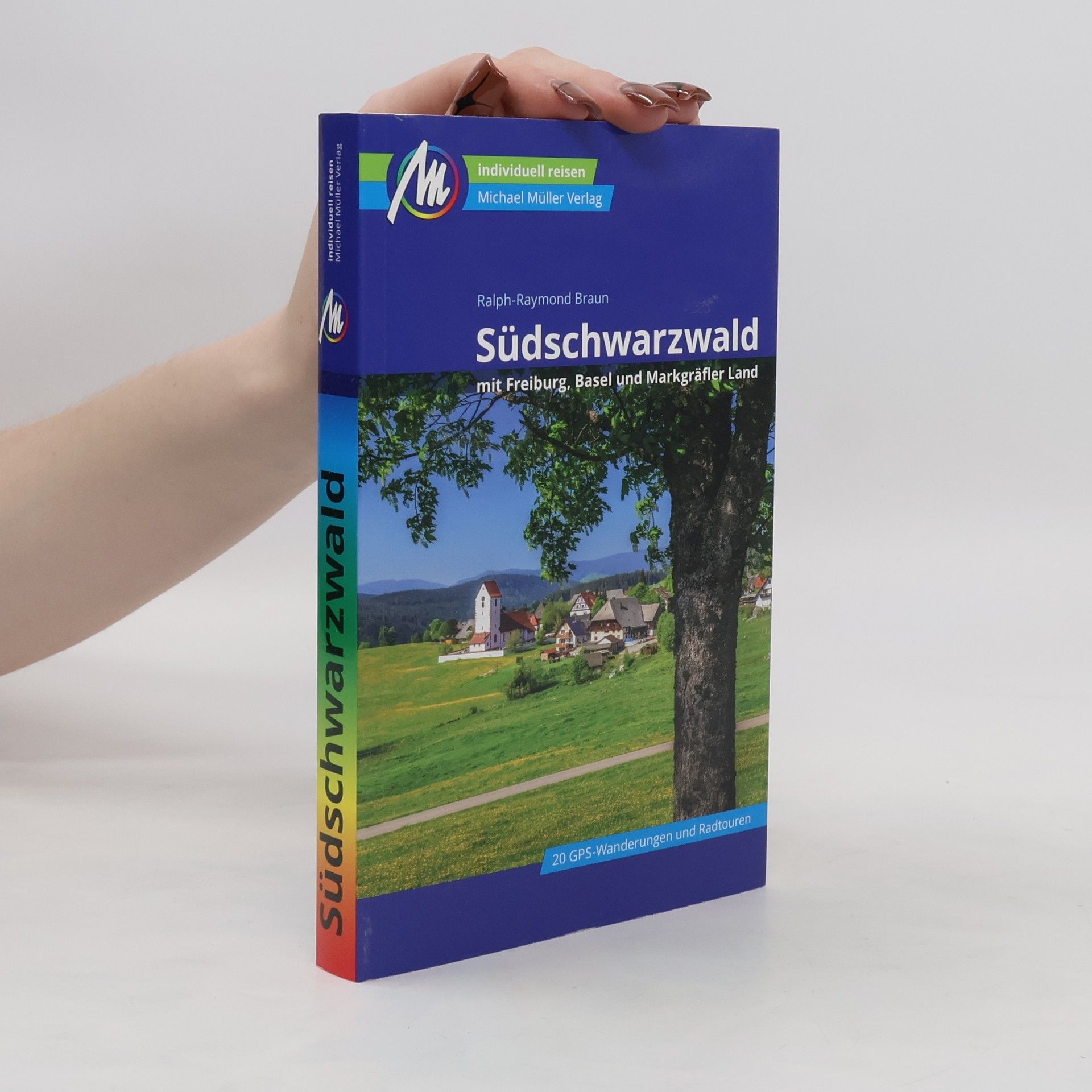 Ralph-Raymond Braun Südschwarzwald Reiseführer Michael Müller Verlag