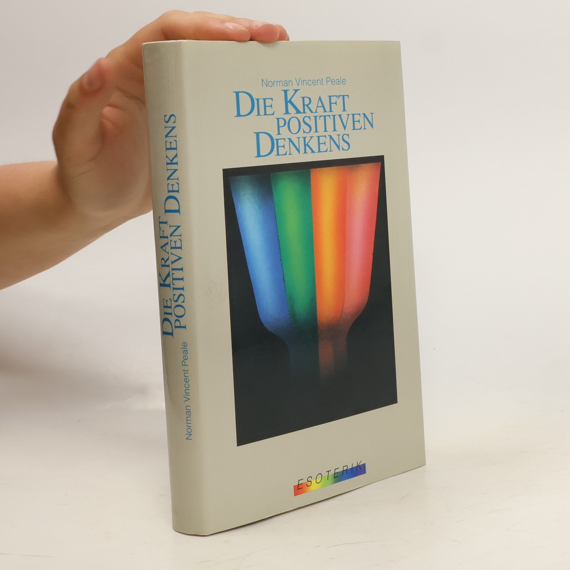 Norman Vincent Peale Die Kraft positiven Denkens