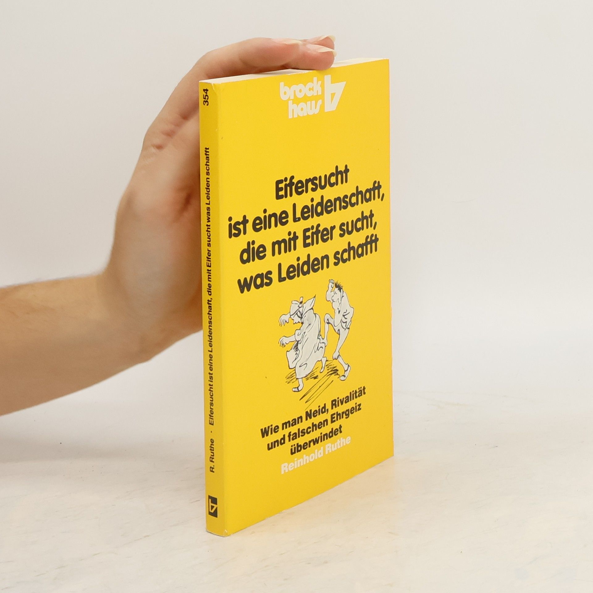 Reinhold Ruthe Eifersucht ist eine Leidenschaft, die mit Eifer sucht, was Leiden schafft