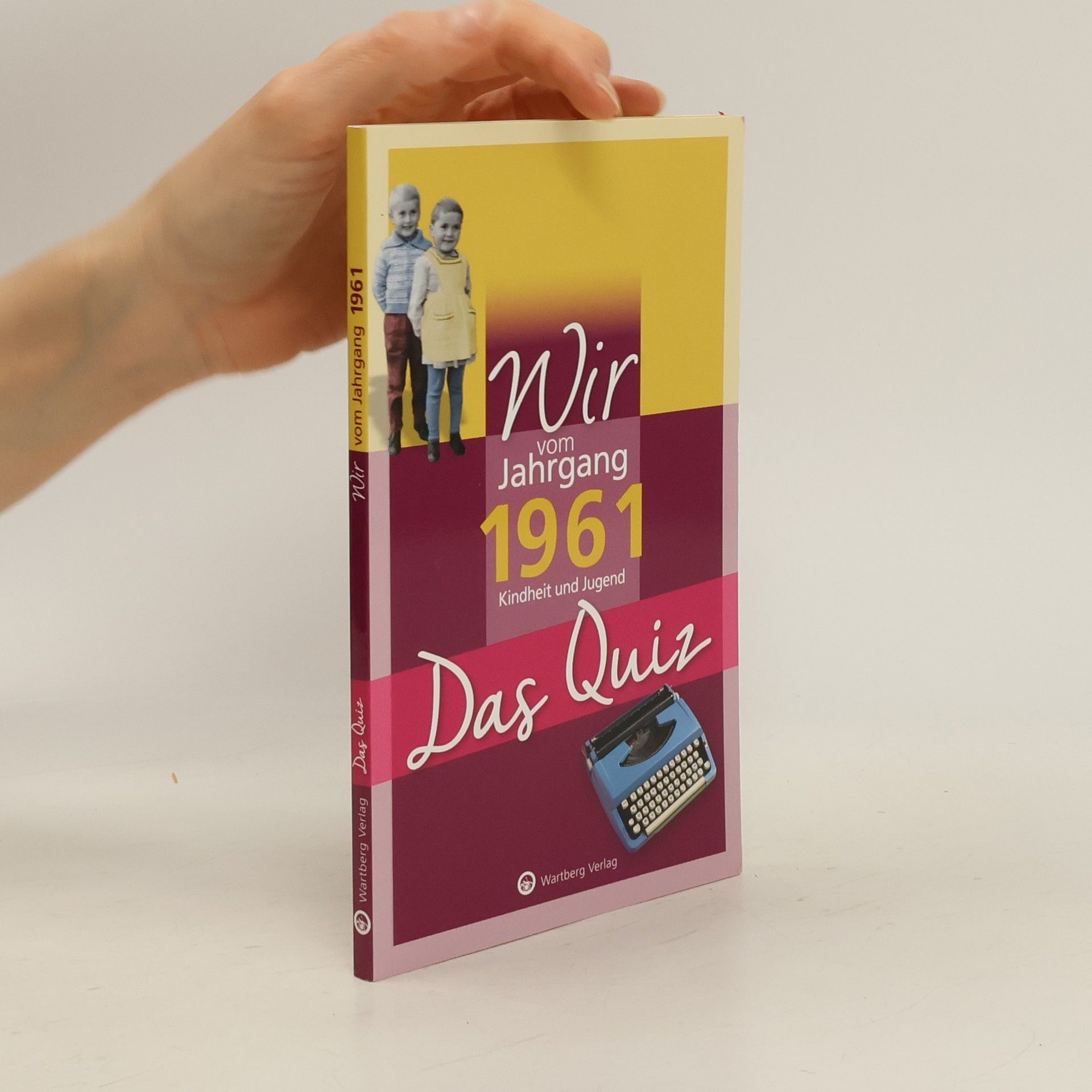 Matthias Rickling Wir vom Jahrgang 1961 - Das Quiz. Kindheit und Jugend - Geschenkbuch zum 63. Geburtstag