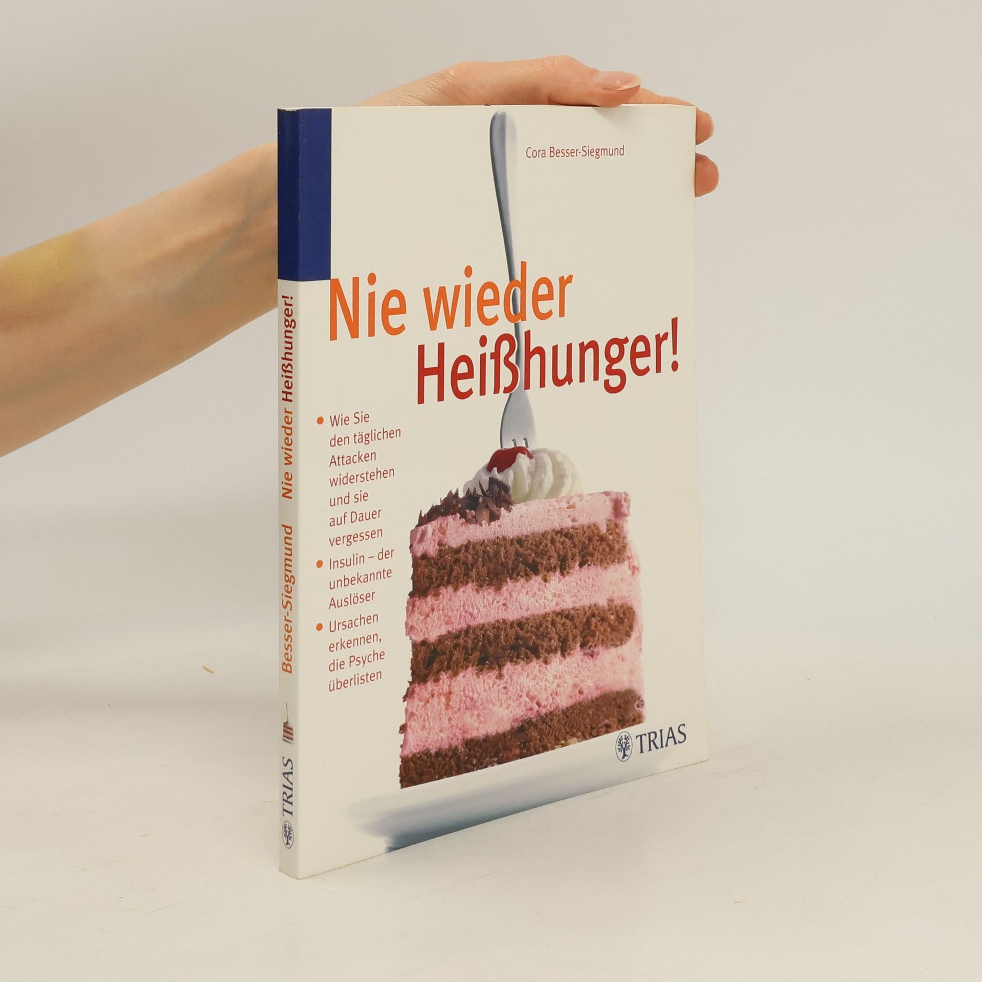 Cora Besser-Siegmund Nie wieder Heißhunger!